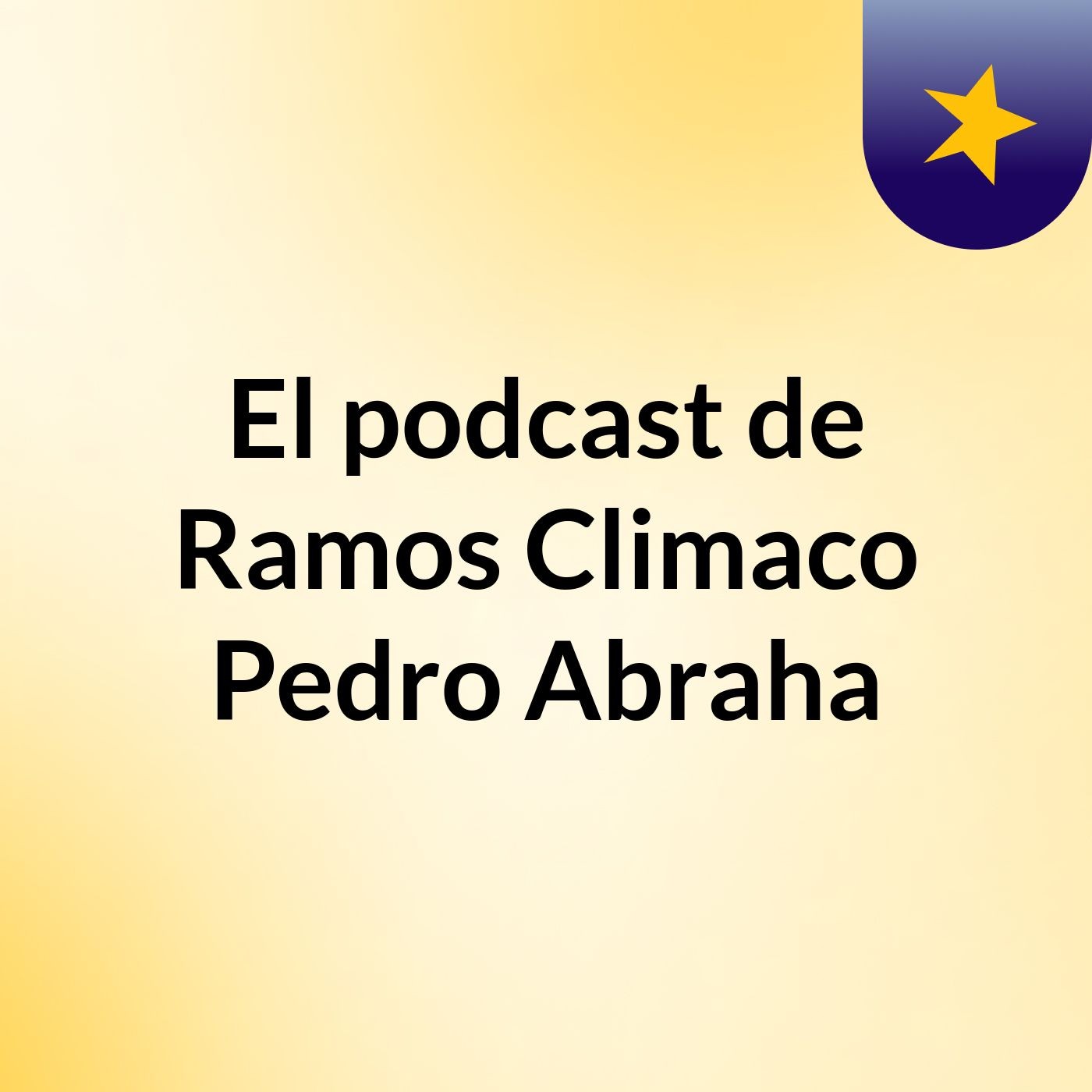 El podcast de Ramos Climaco Pedro Abraha podcast artwork