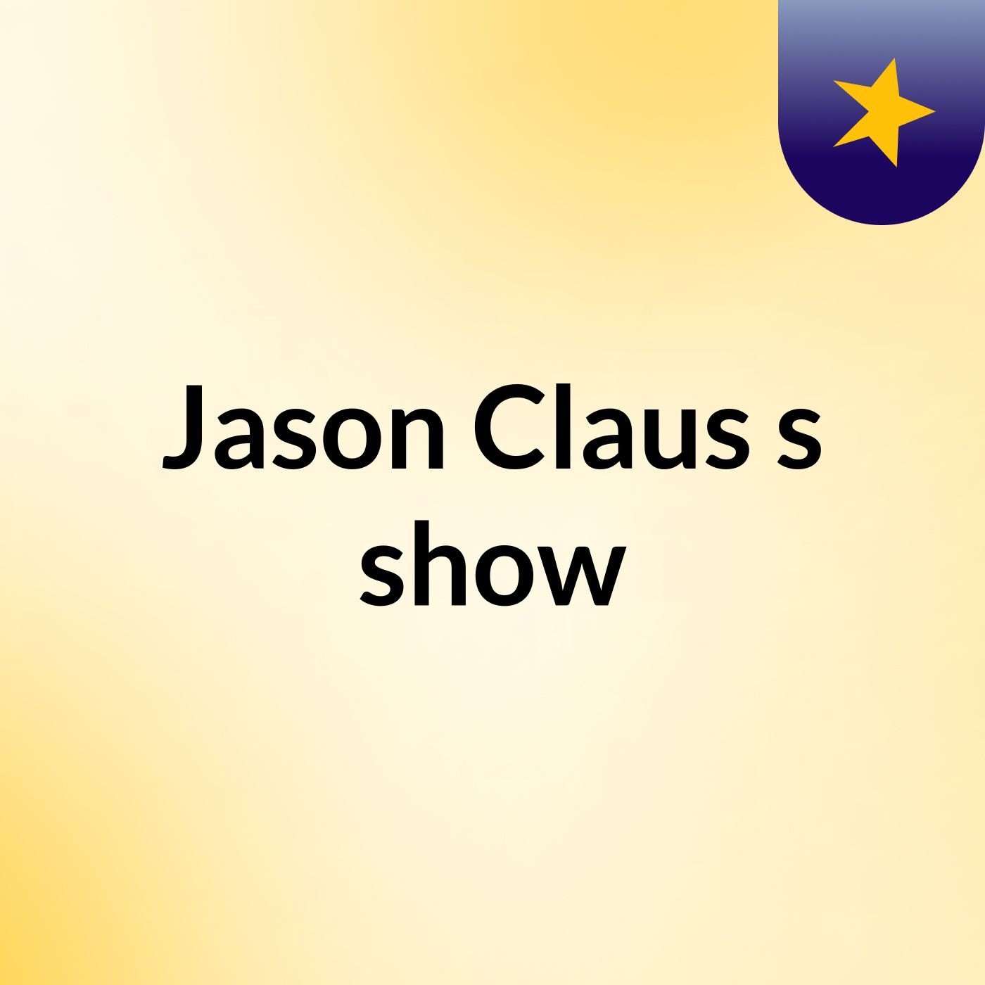 Jason Claus's show