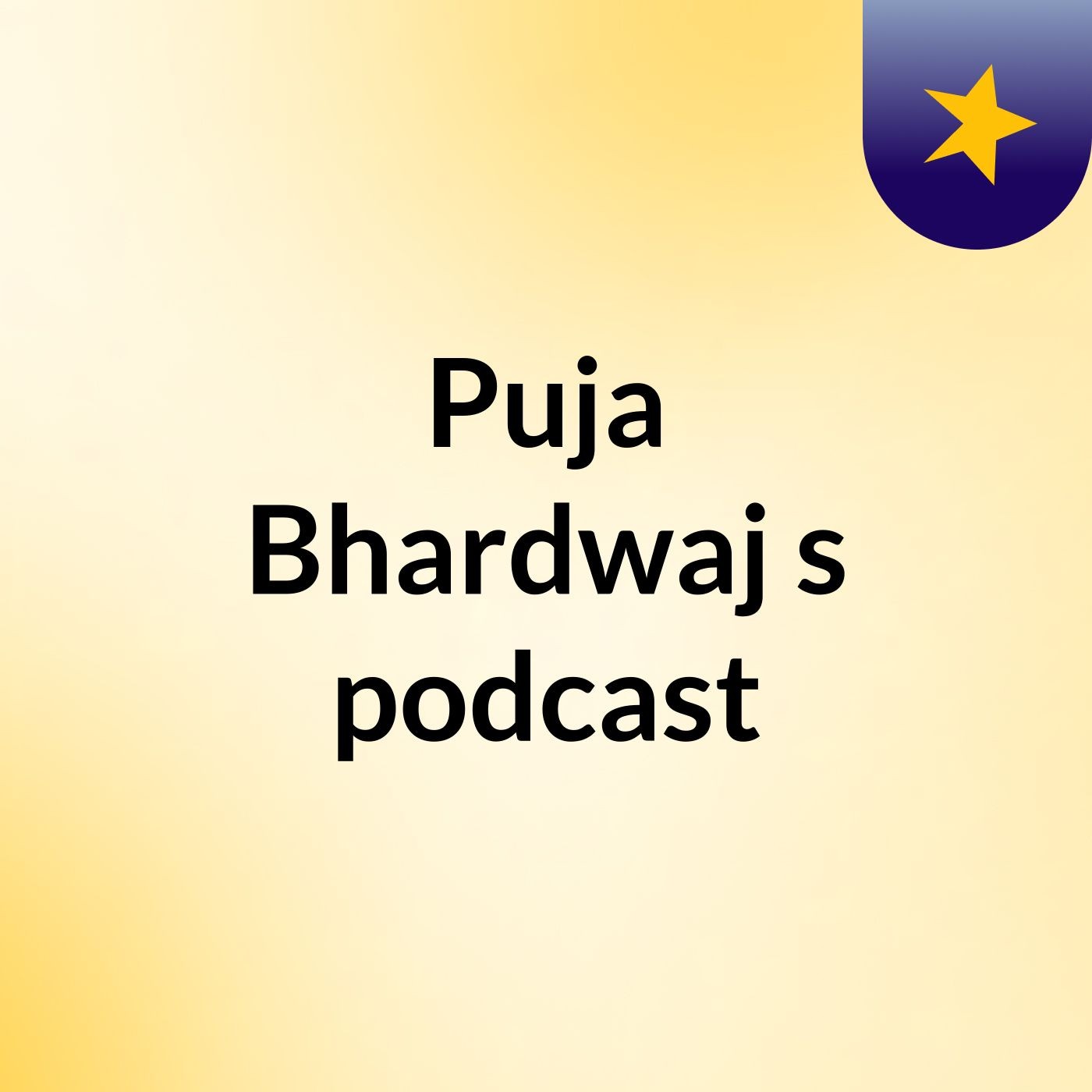 Puja Bhardwaj's podcast podcast artwork