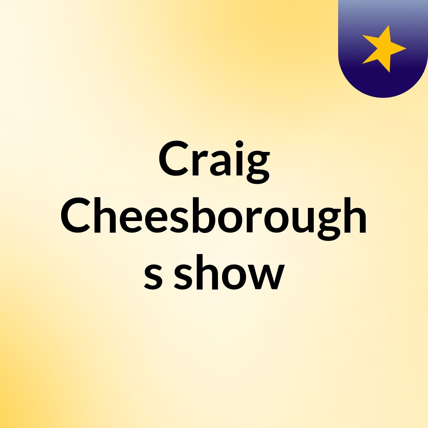 Craig Cheesborough's show