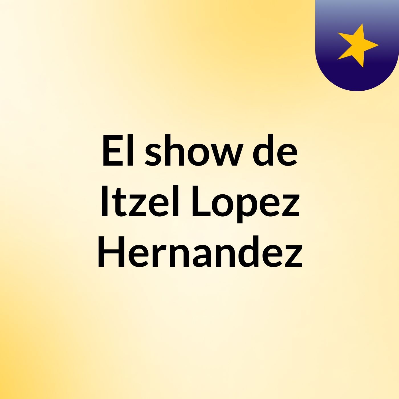 El show de Itzel Lopez Hernandez