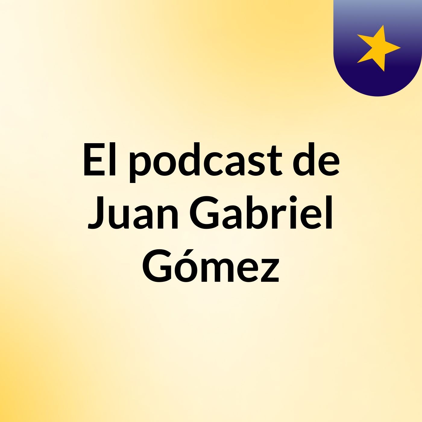 El podcast de Juan Gabriel Gómez