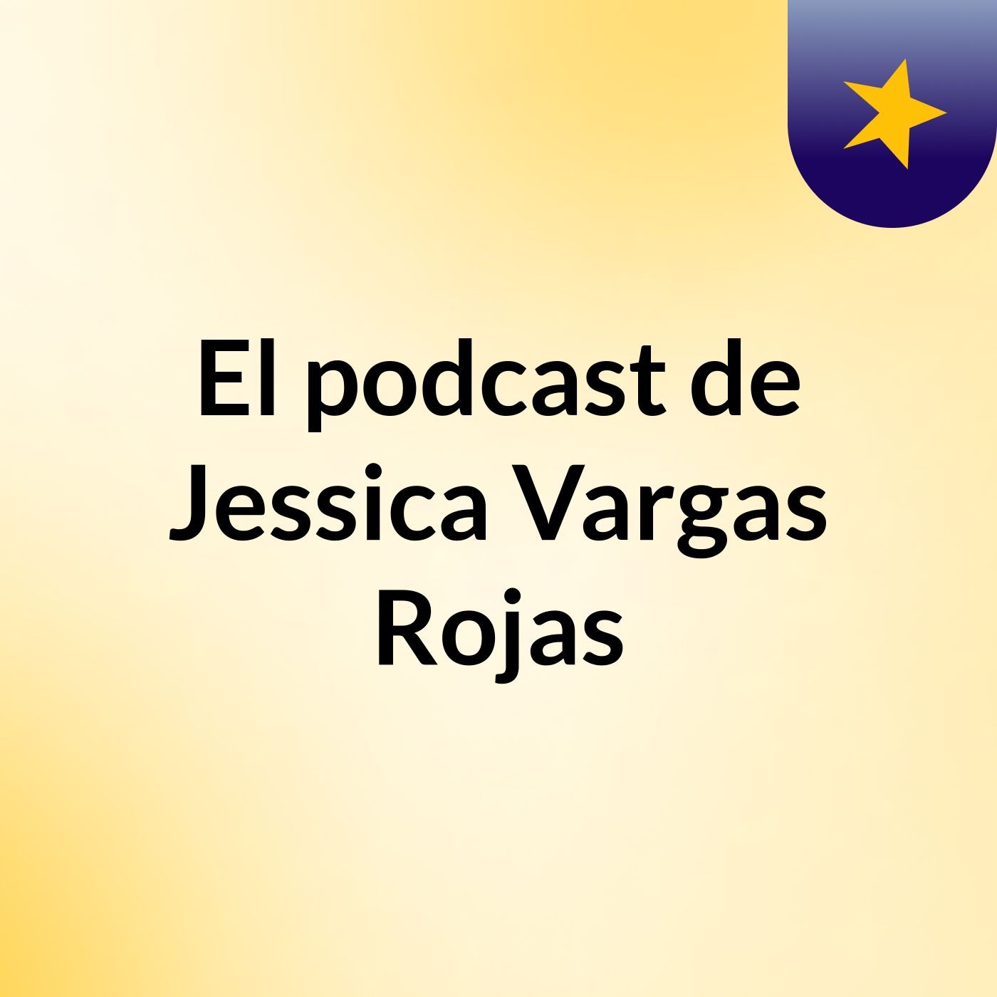 Prueba — El podcast de Jessica Vargas Rojas cover