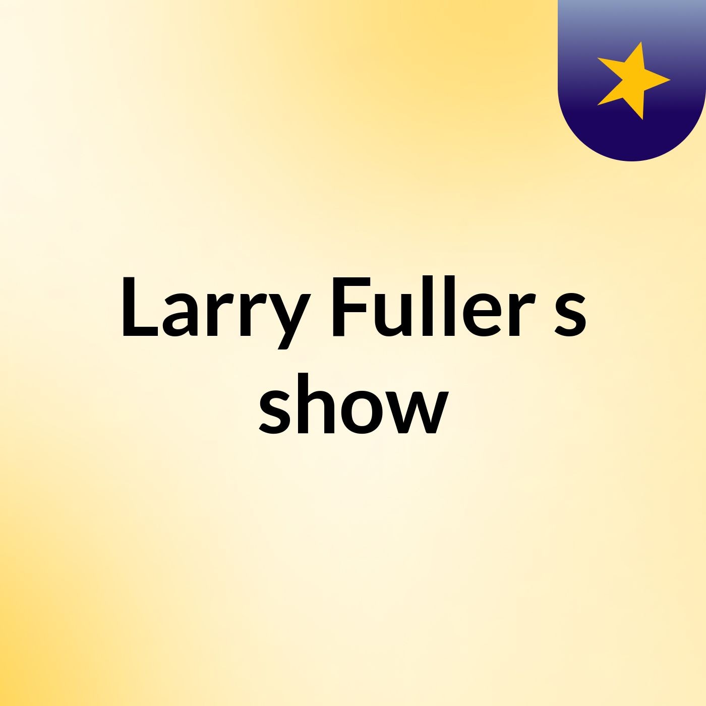 Larry Fuller's show