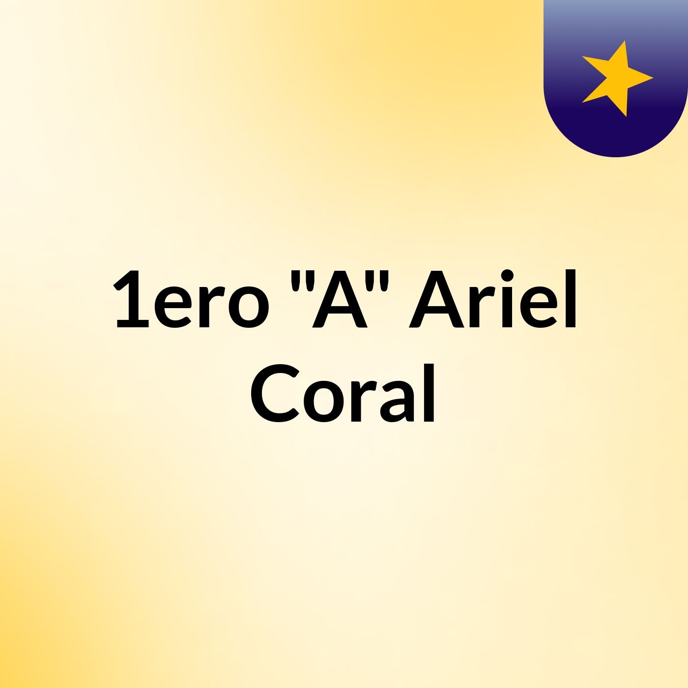 1ero "A" Ariel Coral