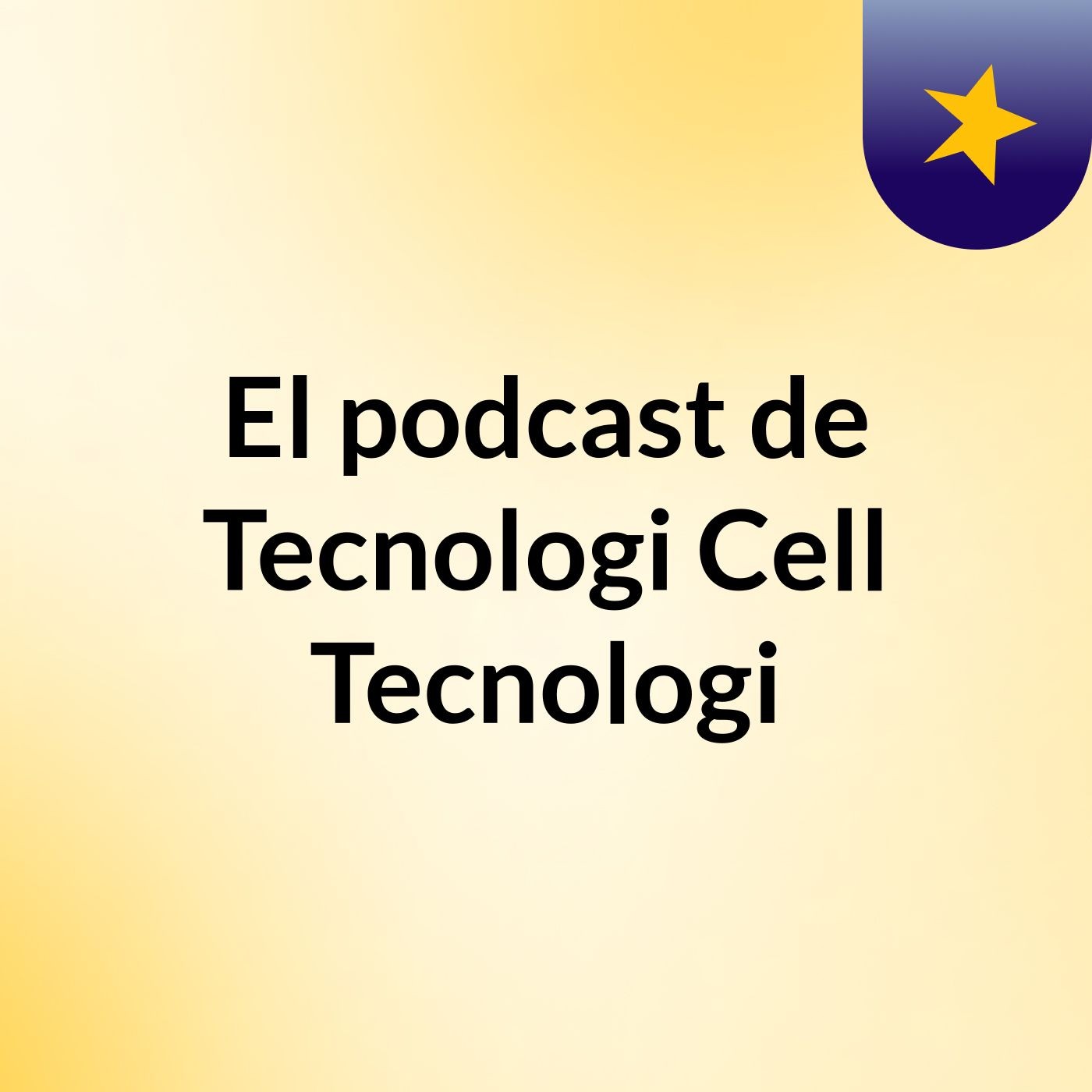 El podcast de Tecnologi Cell Tecnologi