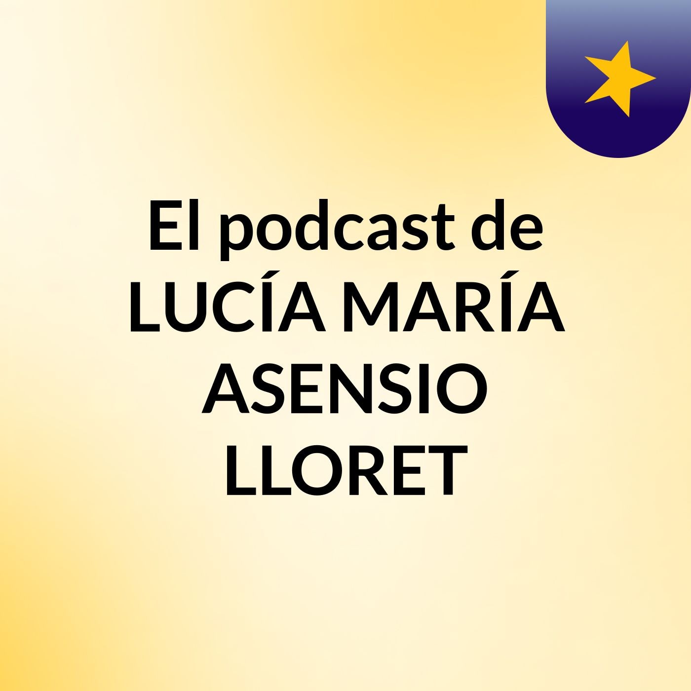 El podcast de LUCÍA MARÍA ASENSIO LLORET