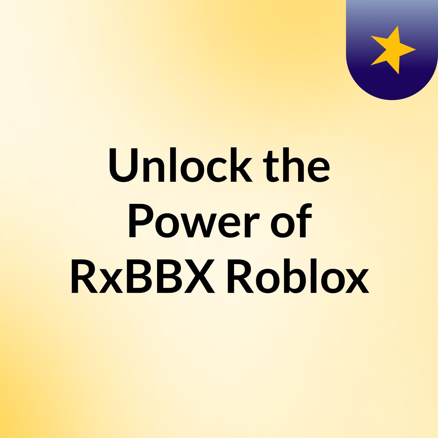 Unlock the Power of RxBBX Roblox podcast artwork