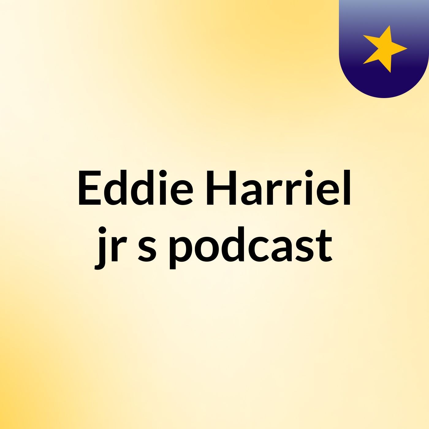 Episode 2 - Eddie Harriel jr's podcast