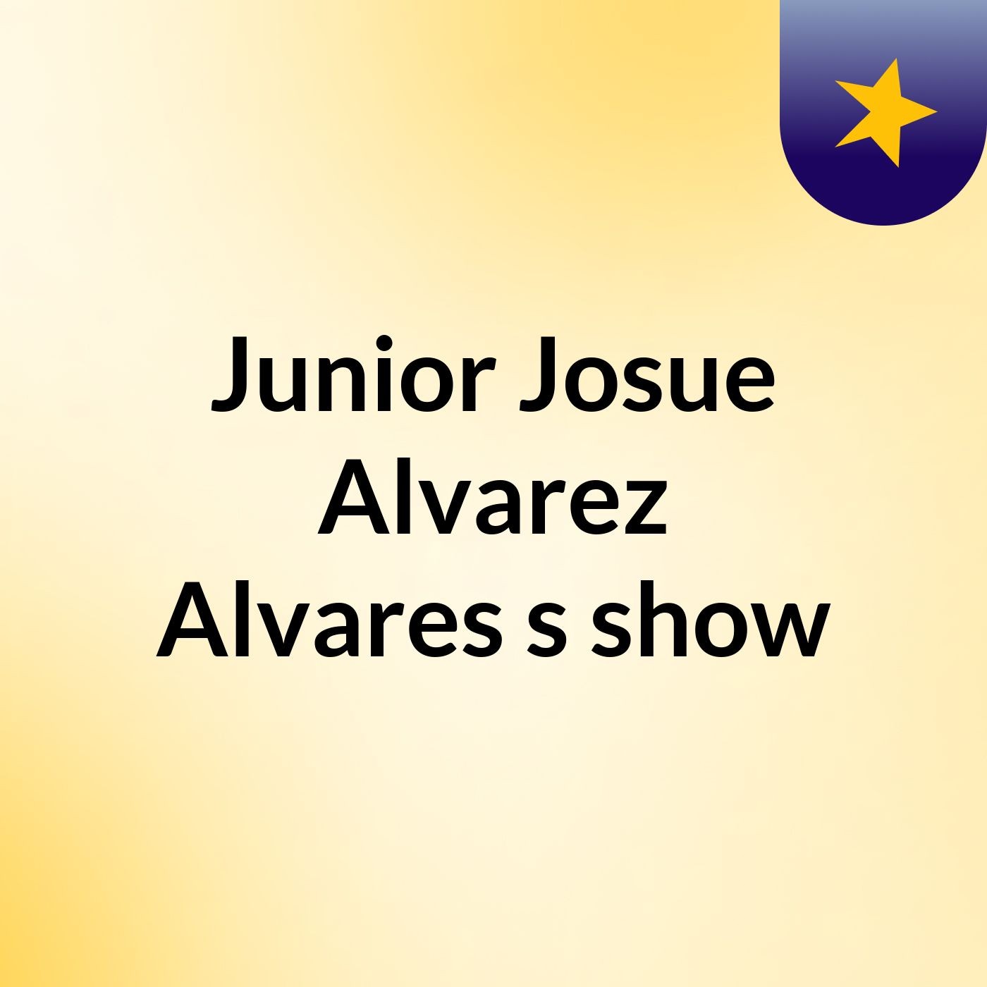 Junior Josue Alvarez Alvares's show