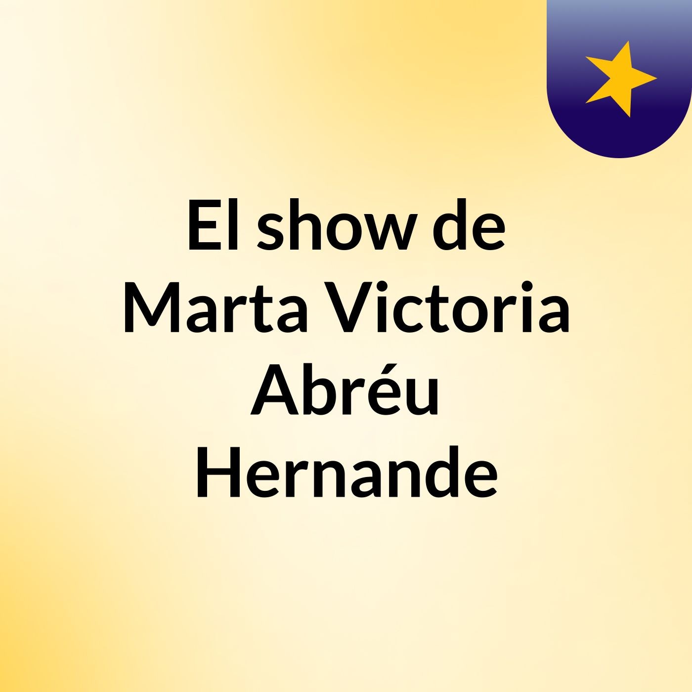 El show de Marta Victoria Abréu Hernande