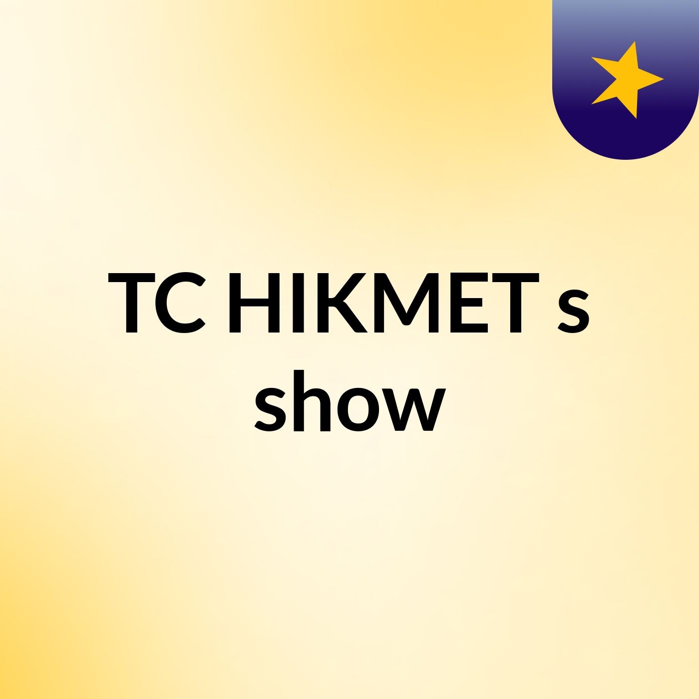 TC HIKMET's show