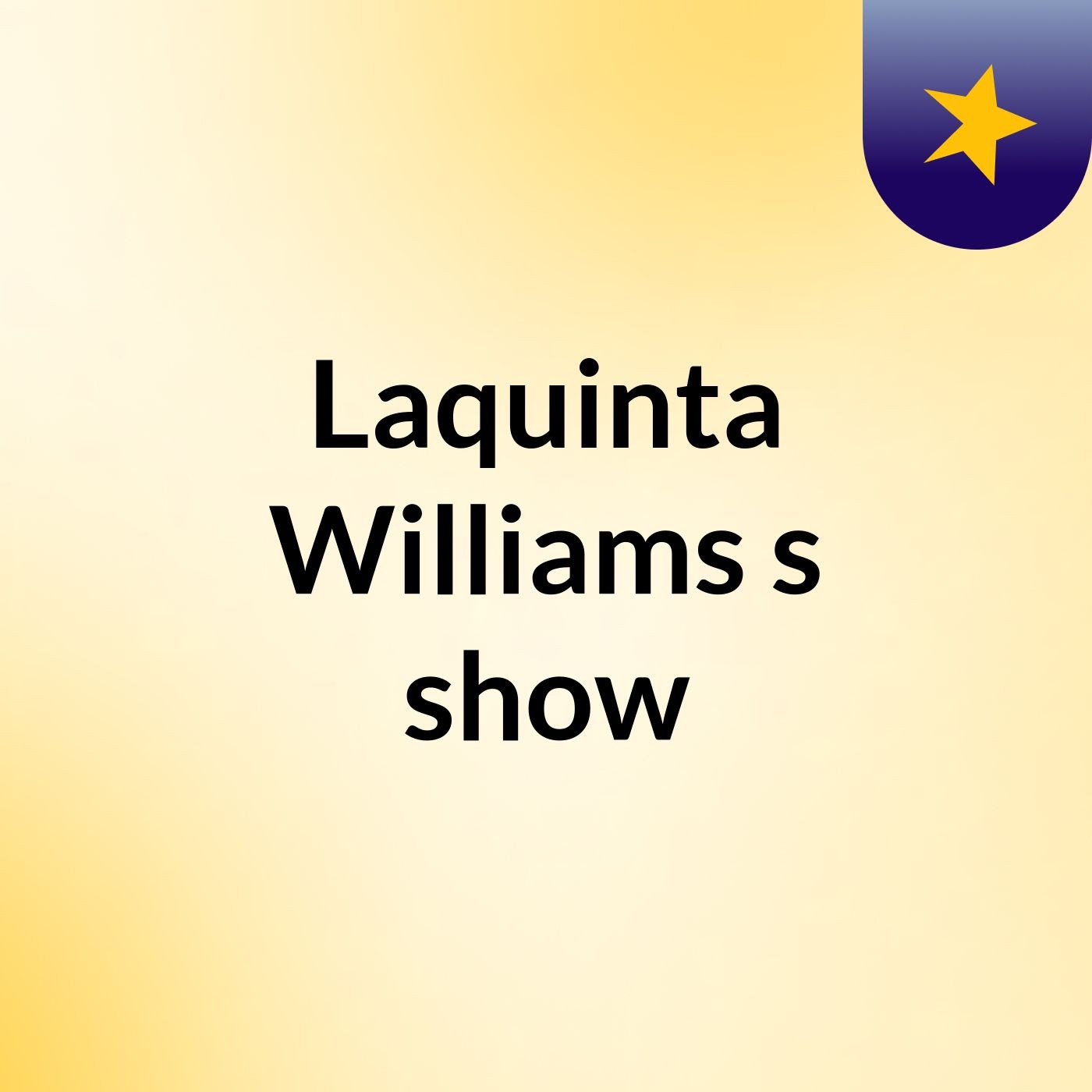 Laquinta Williams\'s show