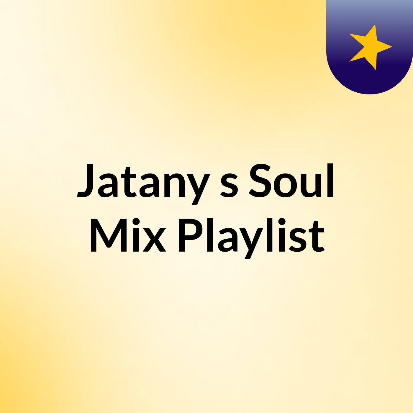 Jatany's Soul Mix Playlist