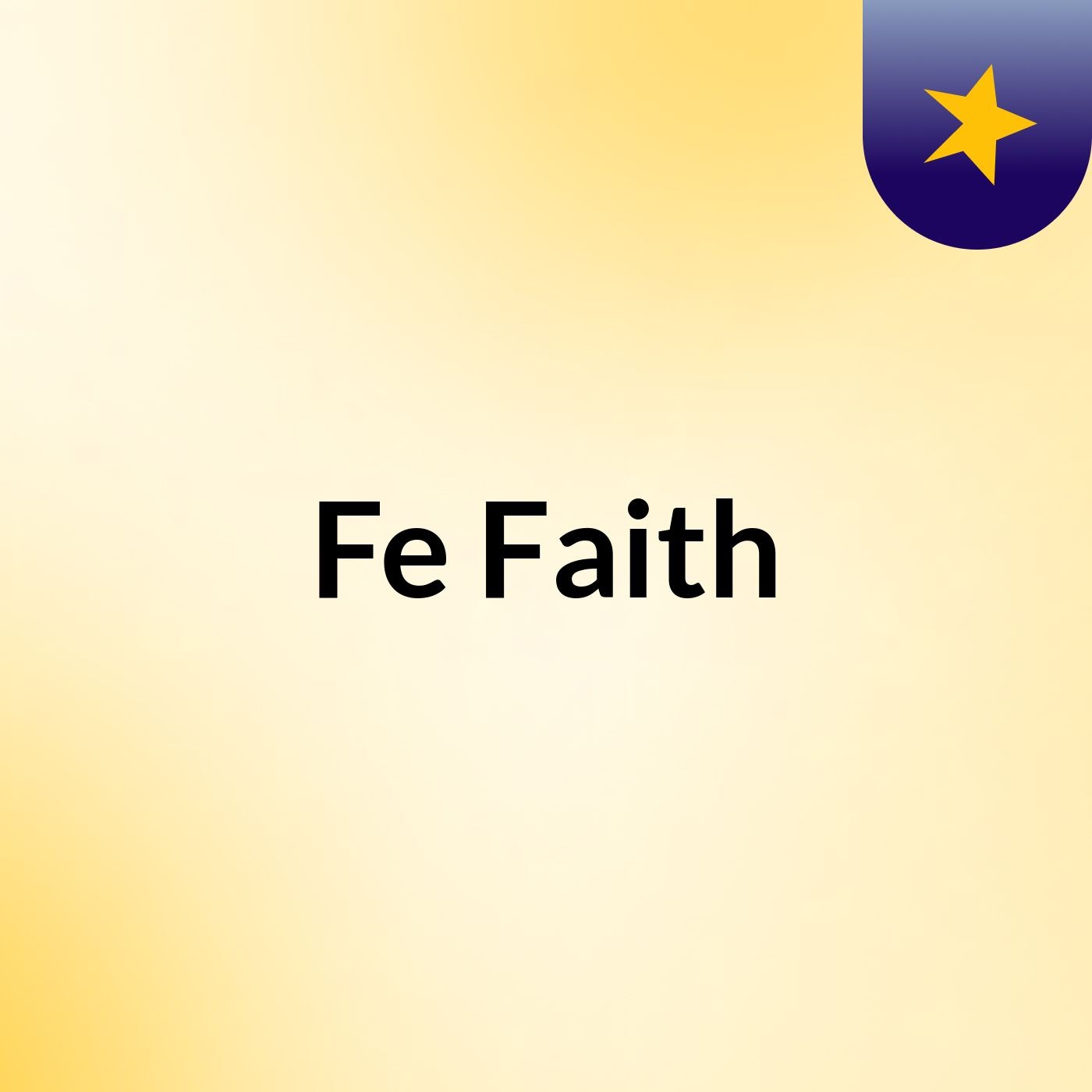 Fe / Faith
