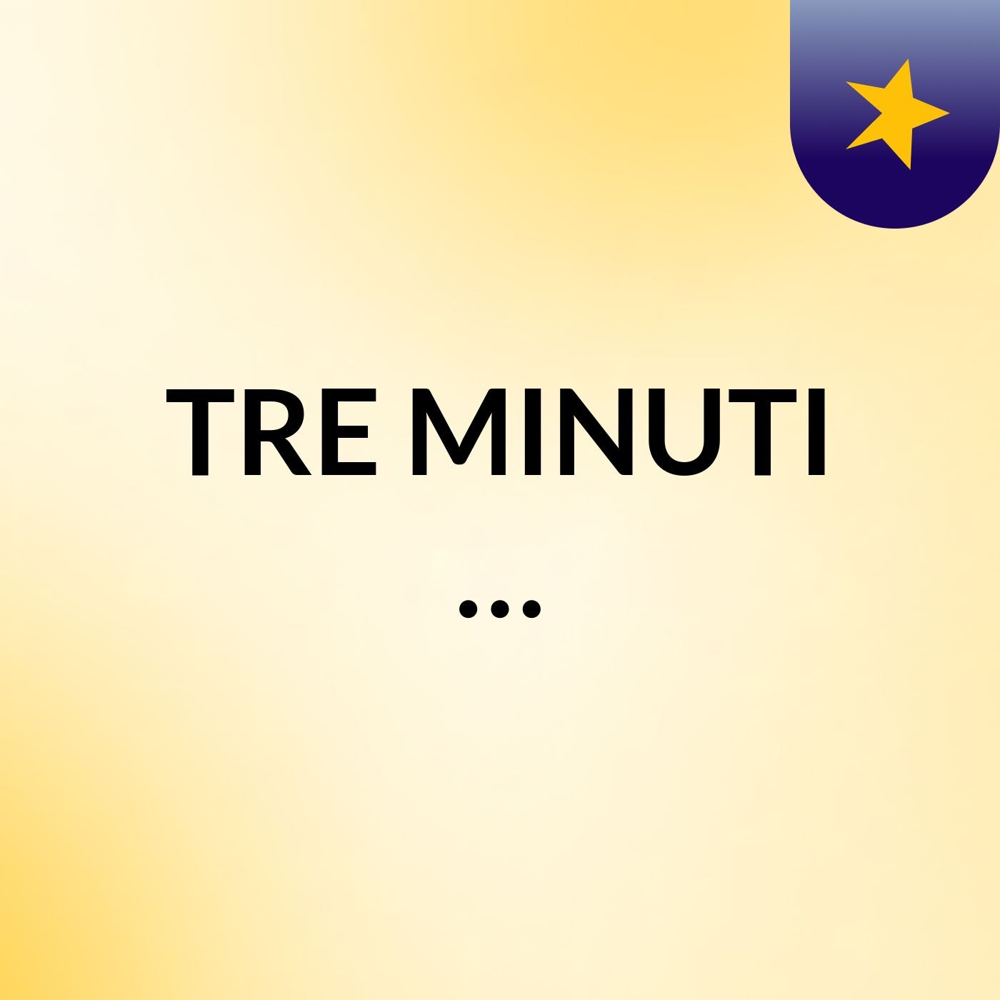 TRE MINUTI …