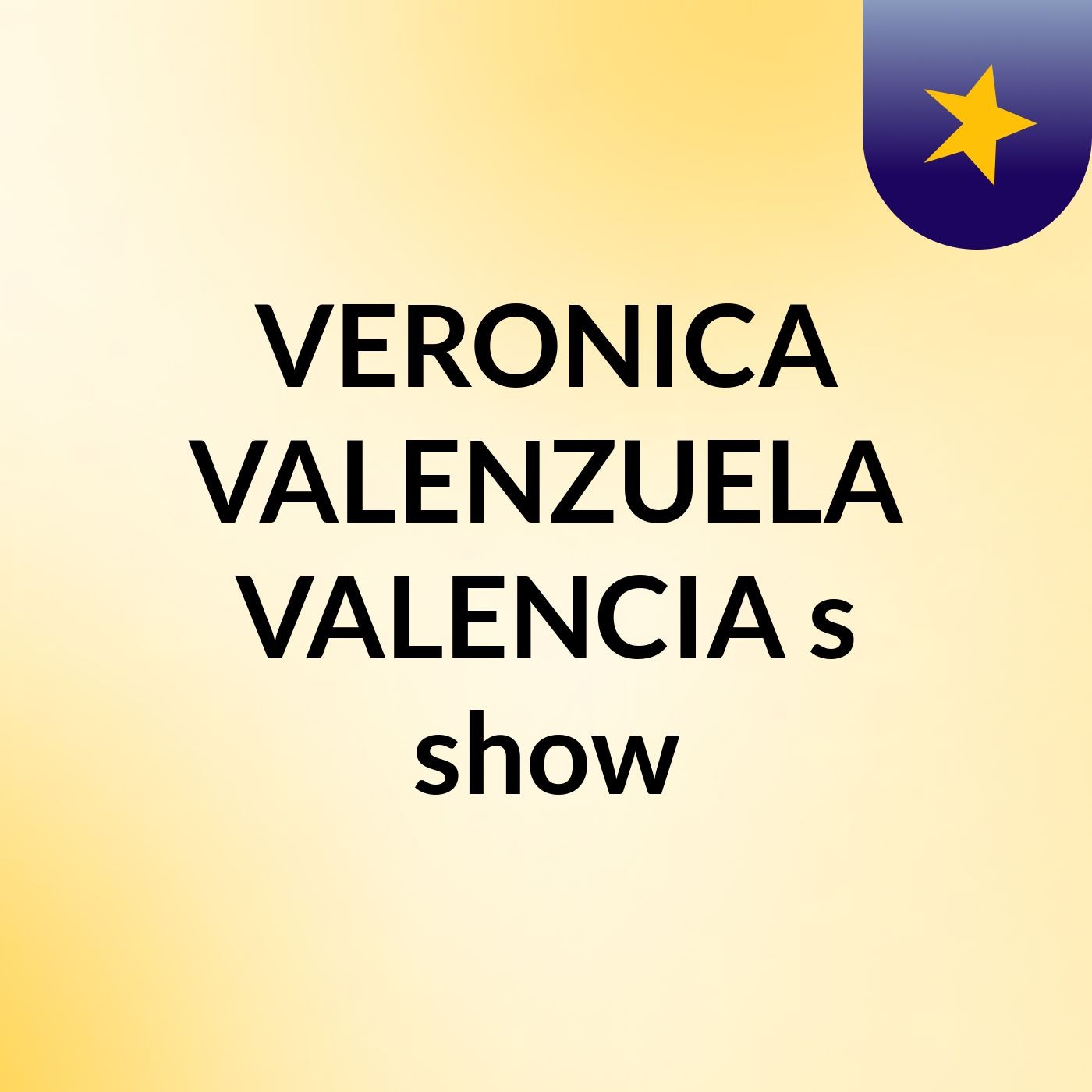 VERONICA VALENZUELA VALENCIA's show