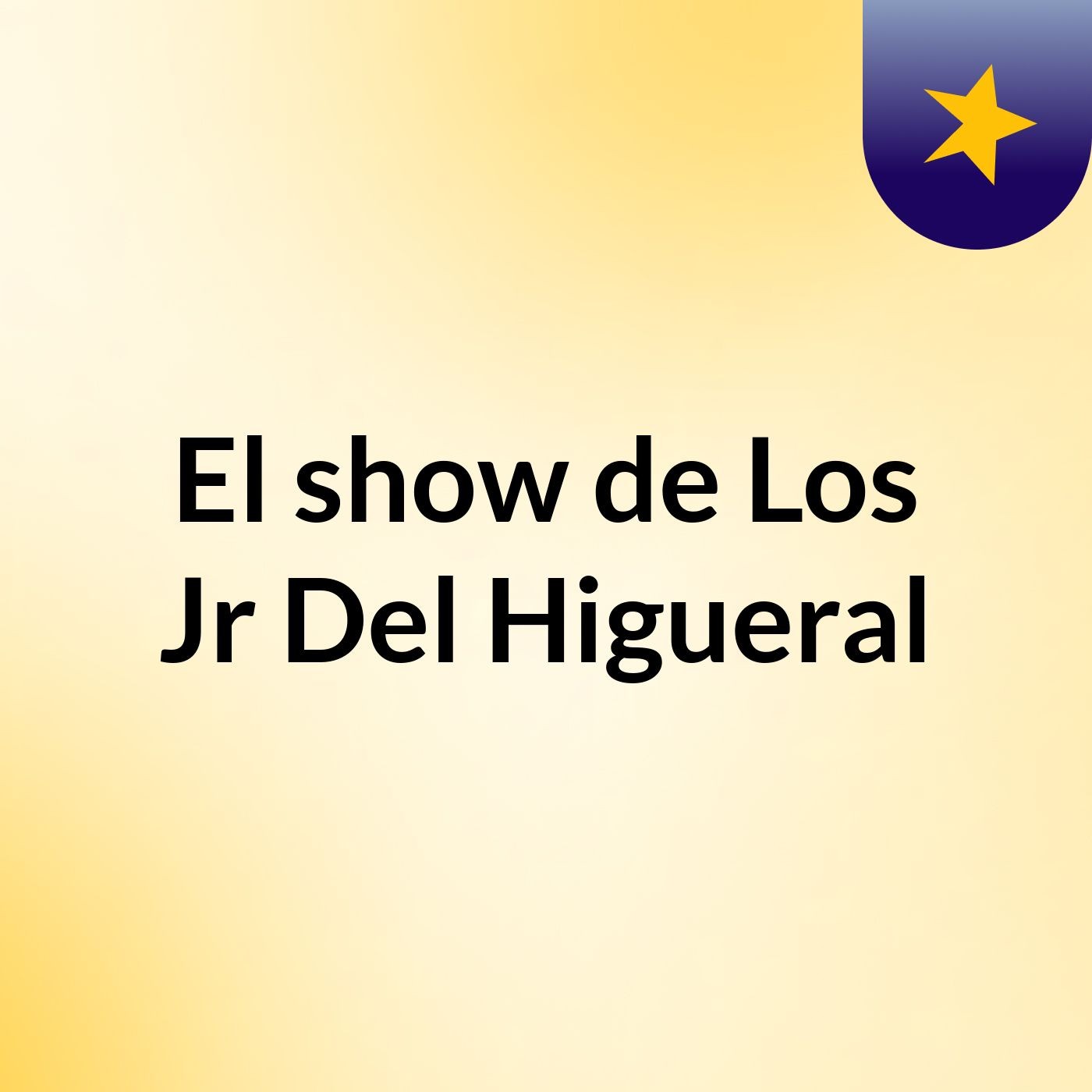 El show de Los Jr Del Higueral