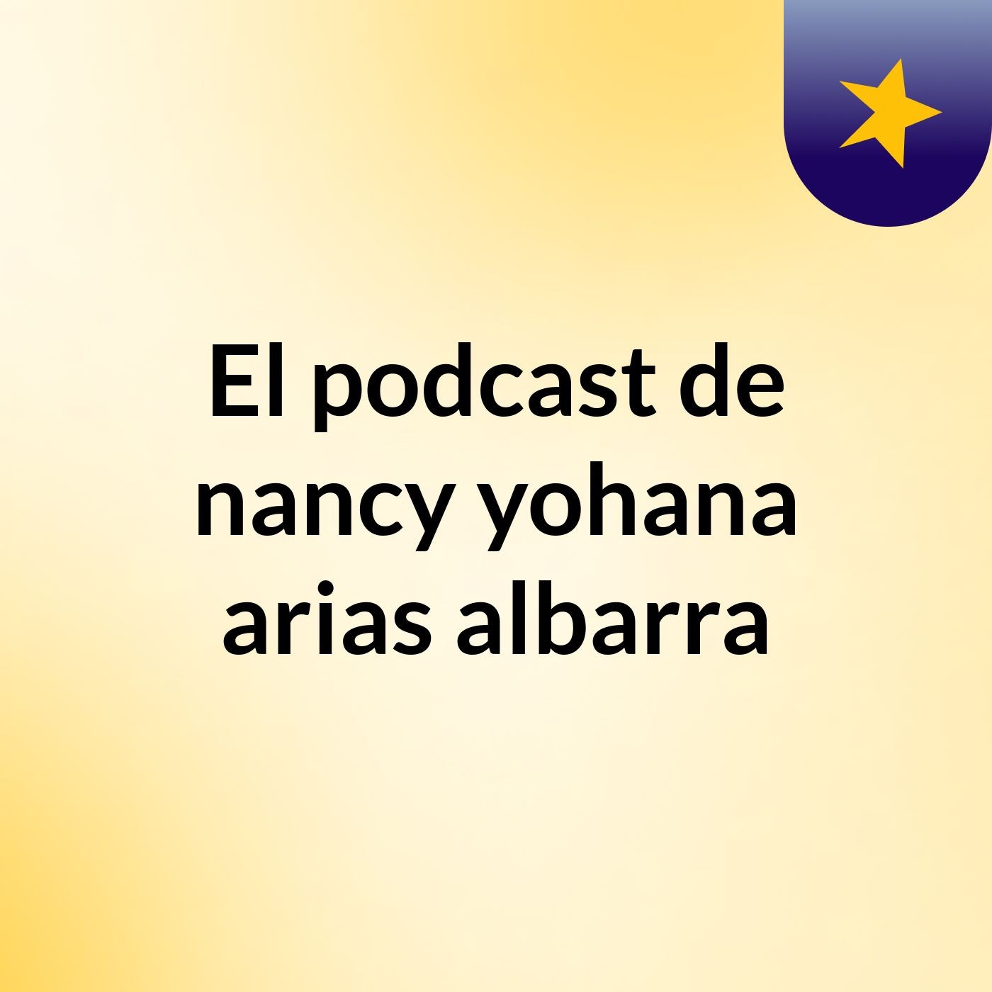 El podcast de nancy yohana arias albarra podcast artwork
