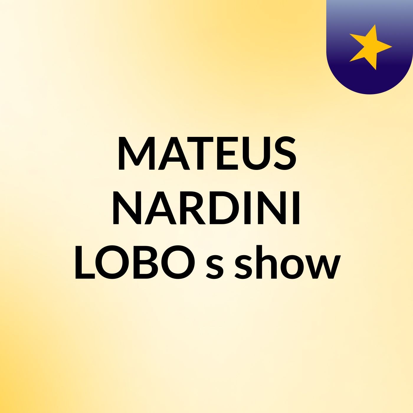 Episódio 2 - MATEUS NARDINI LOBO's show