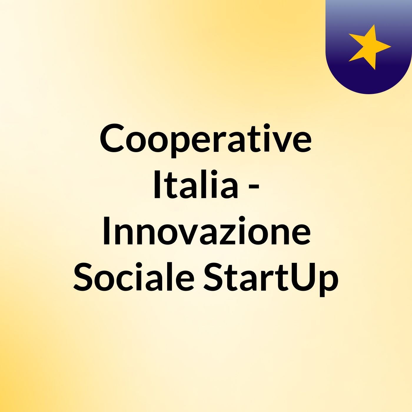 Cooperative Italia - Innovazione Sociale, StartUp