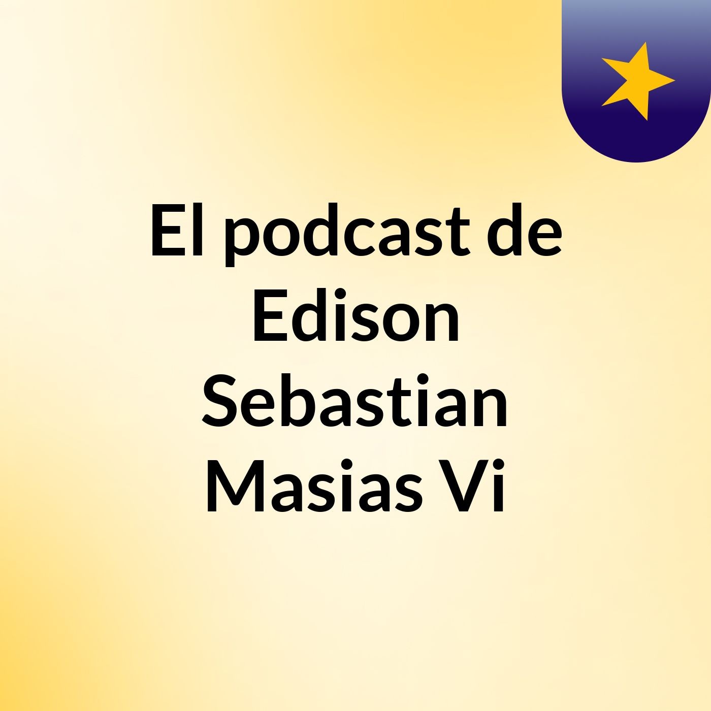 El podcast de Edison Sebastian Masias Vi podcast artwork