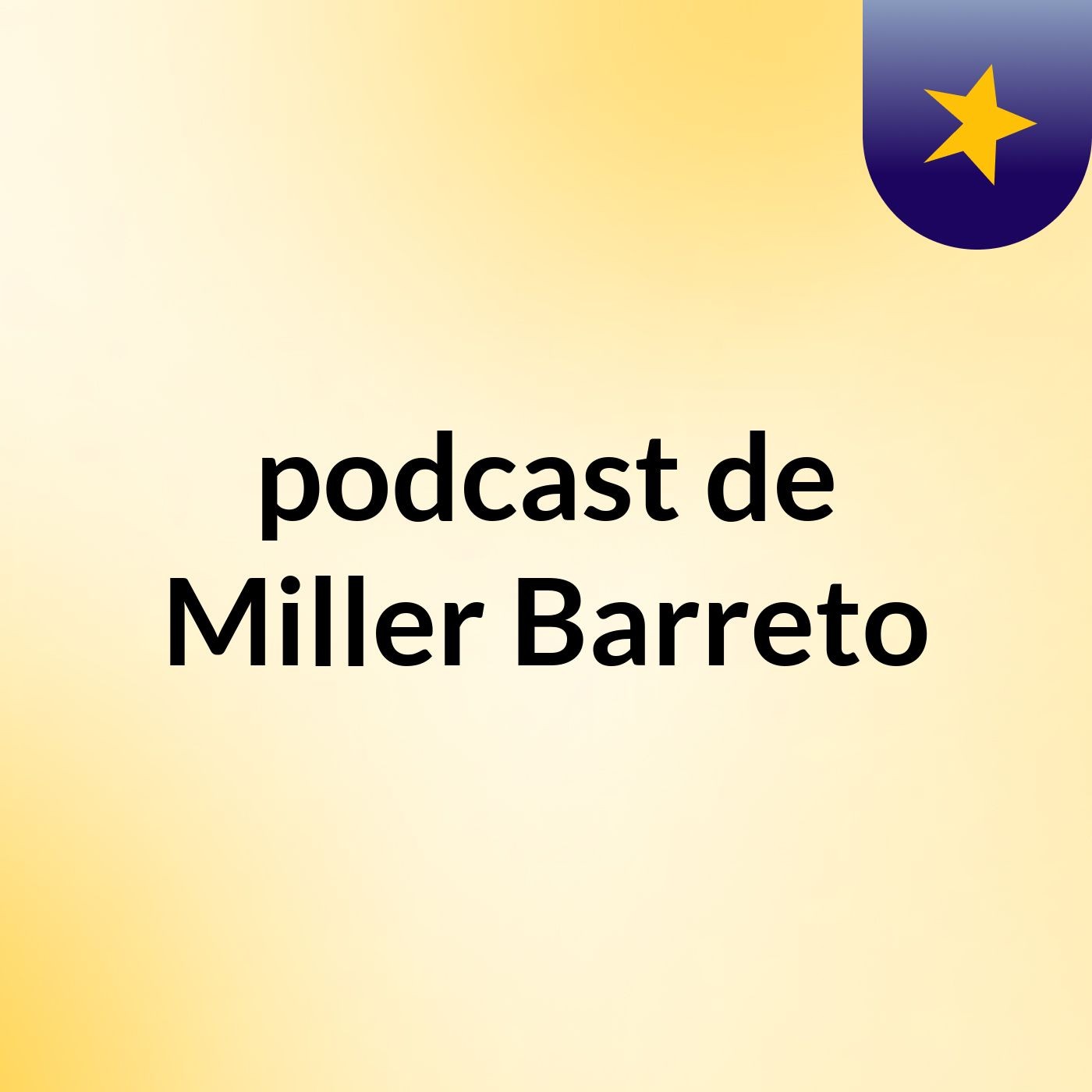 podcast de Miller Barreto