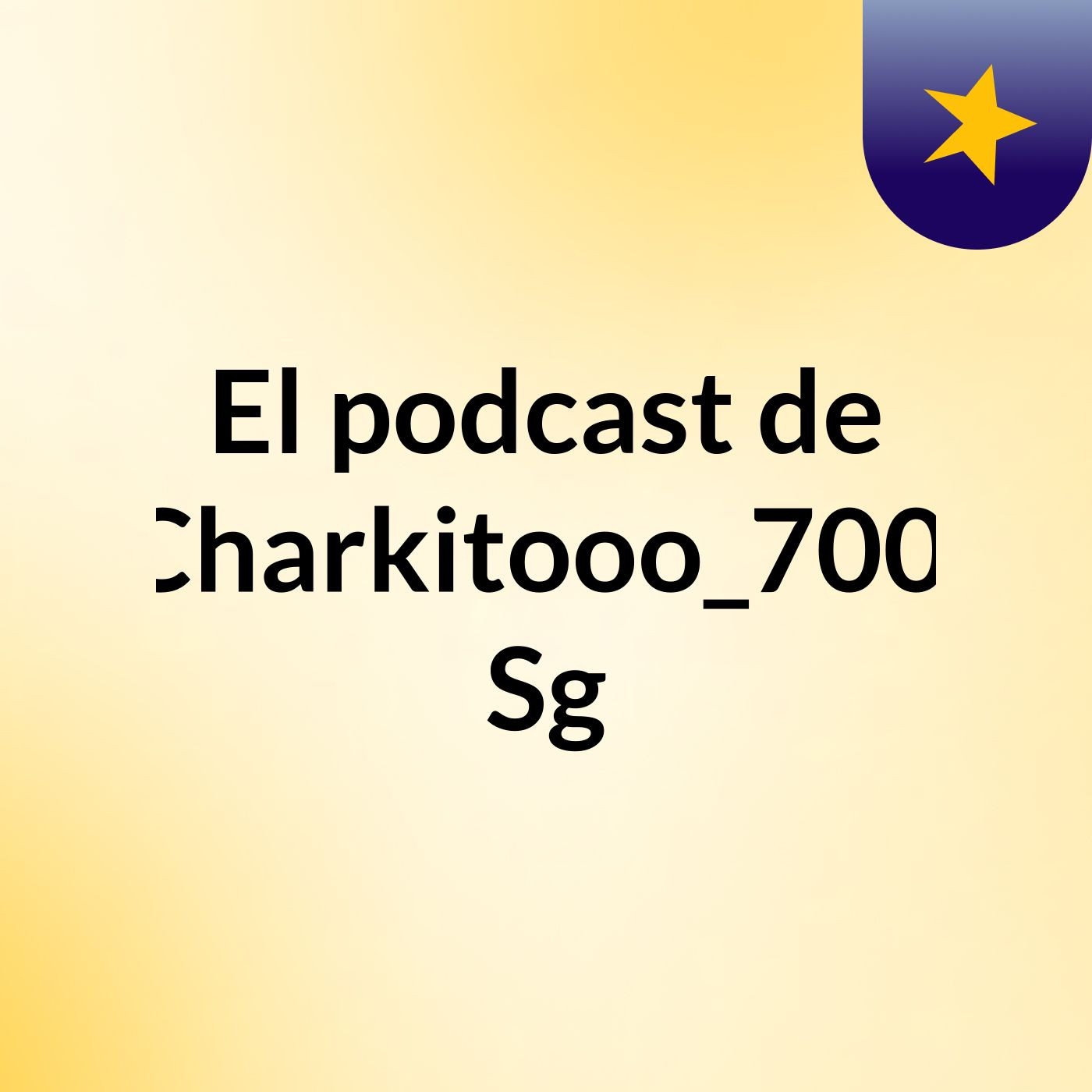 El podcast de Charkitooo_700. Sg