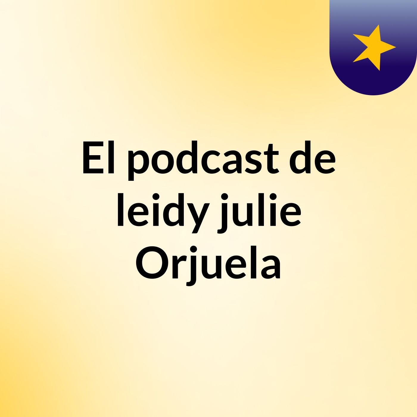 El podcast de leidy julie Orjuela