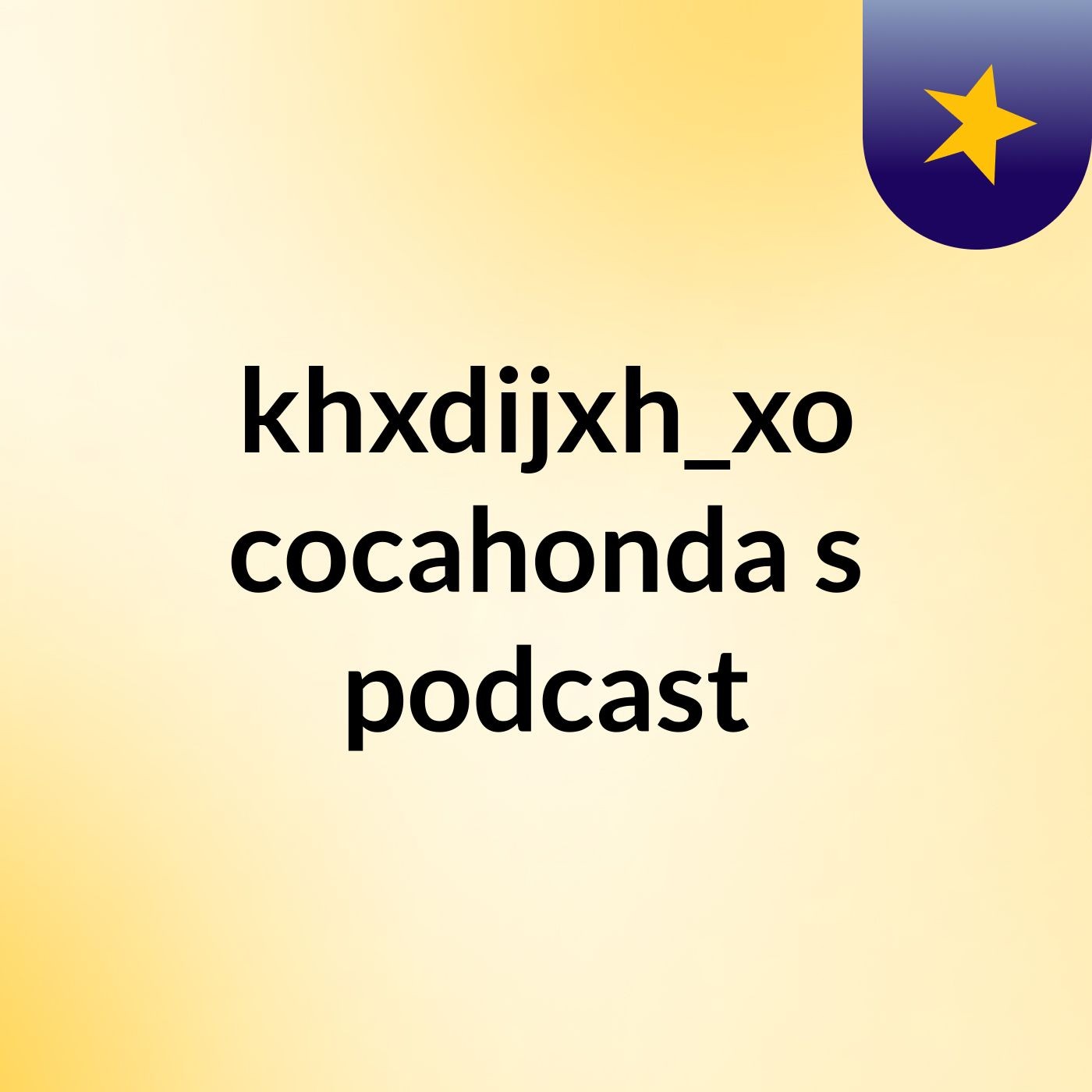 khxdijxh_xo cocahonda's podcast