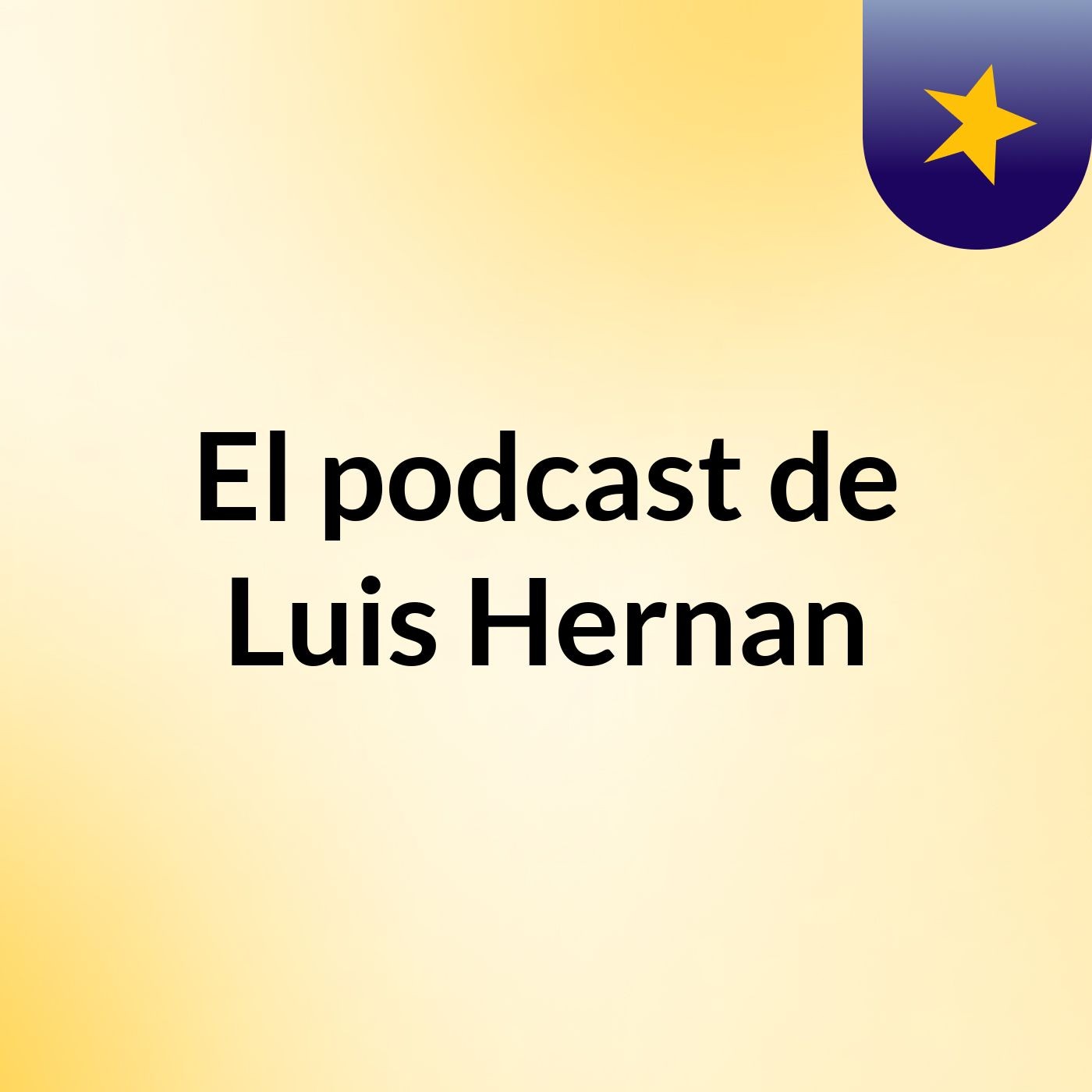 El podcast de Luis Hernan podcast artwork