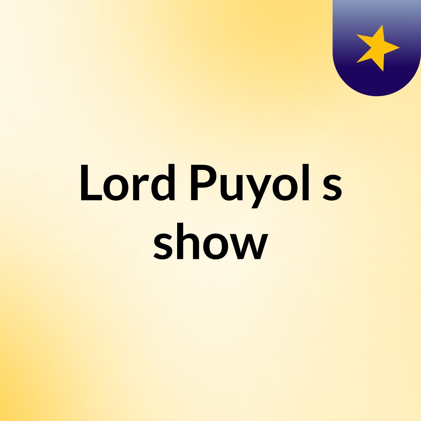 Lord Puyol's show