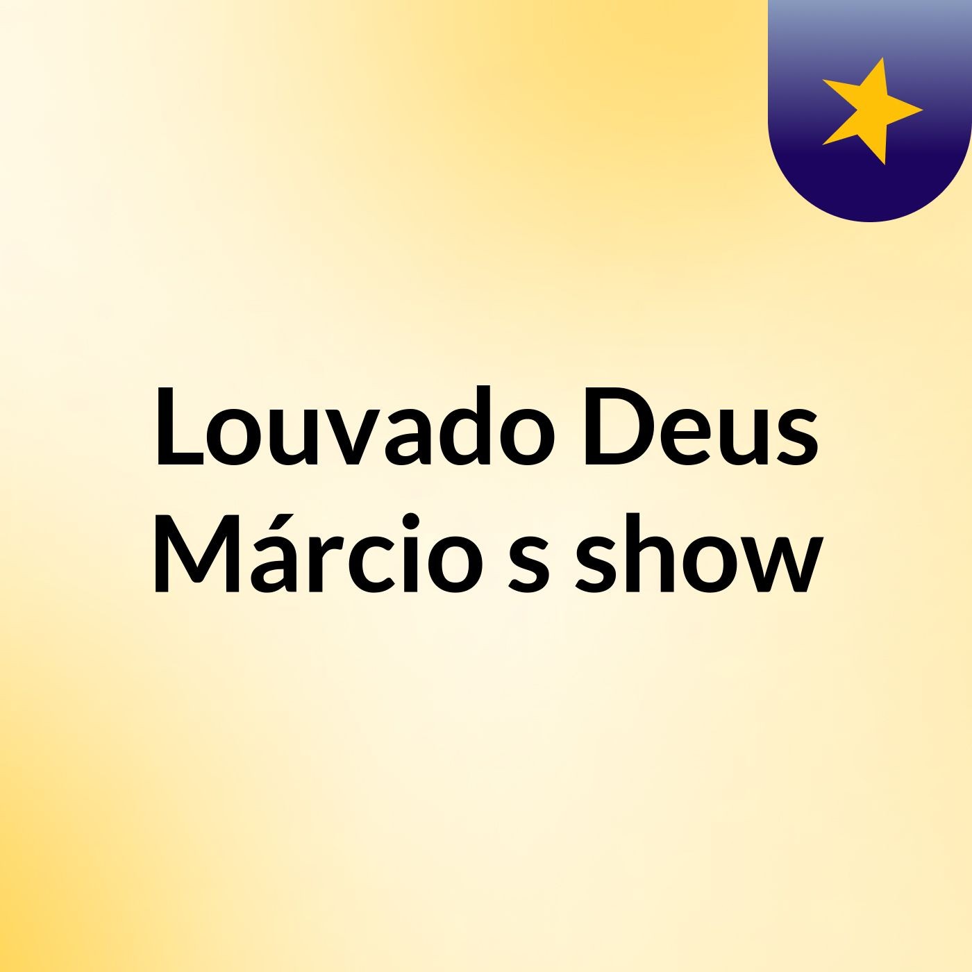 Louvado Deus Márcio's show