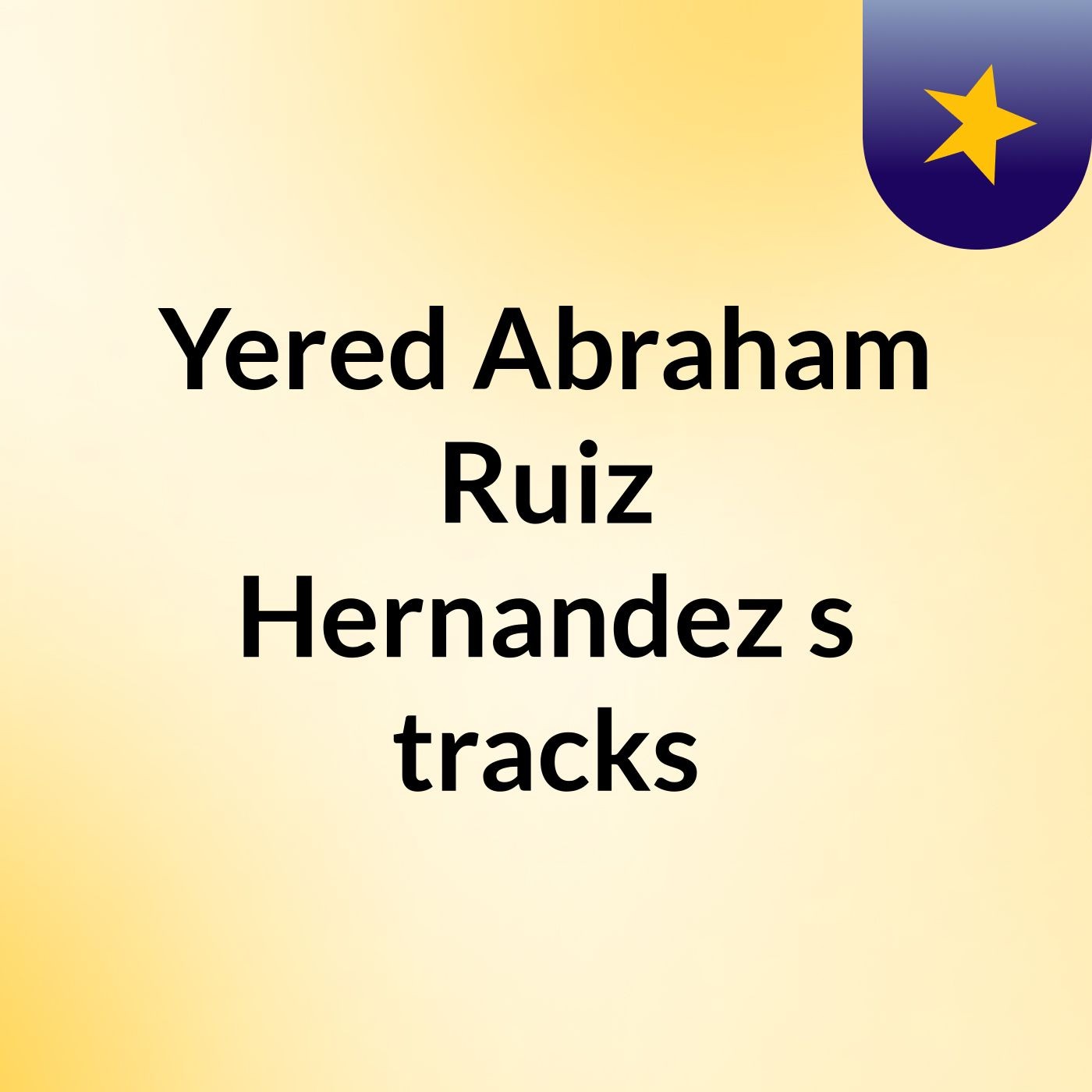 Yered Abraham Ruiz Hernandez's tracks