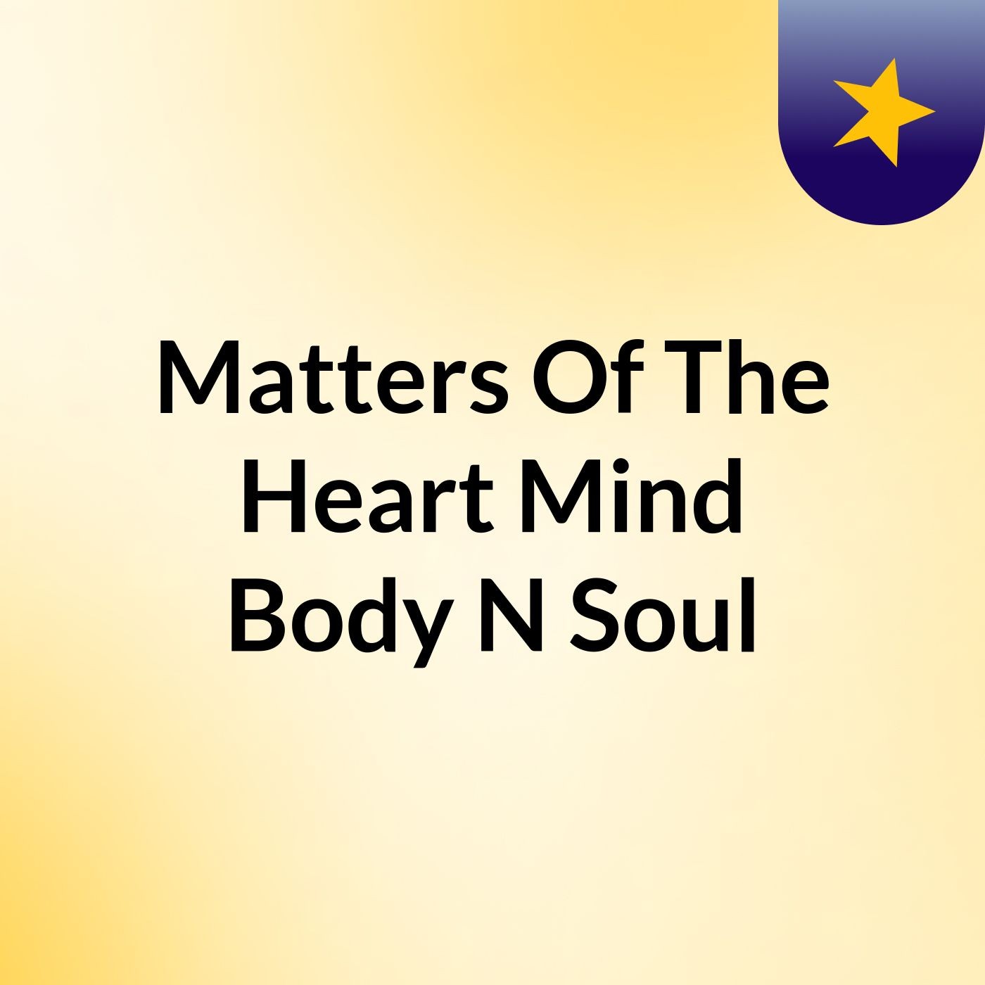 Matters Of The Heart, Mind, Body N Soul cover art