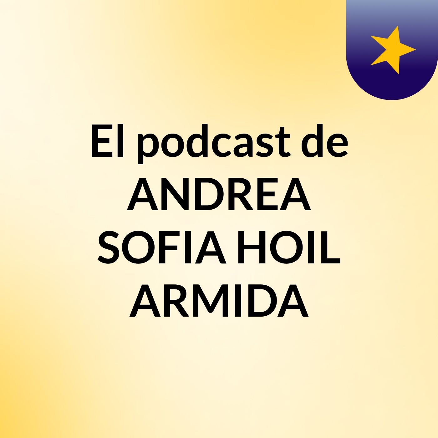 El podcast de ANDREA SOFIA HOIL ARMIDA podcast artwork