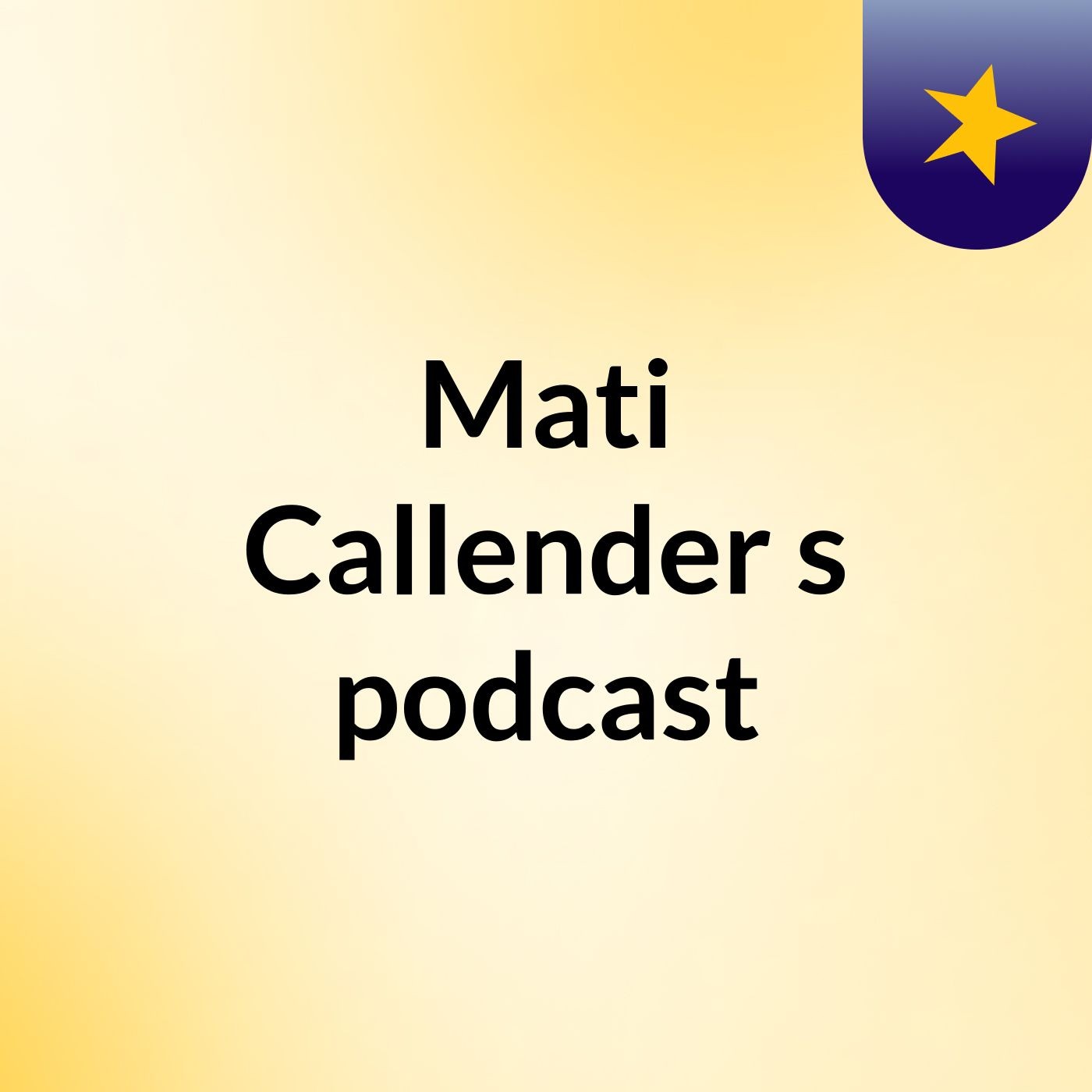 Mati Callender's podcast