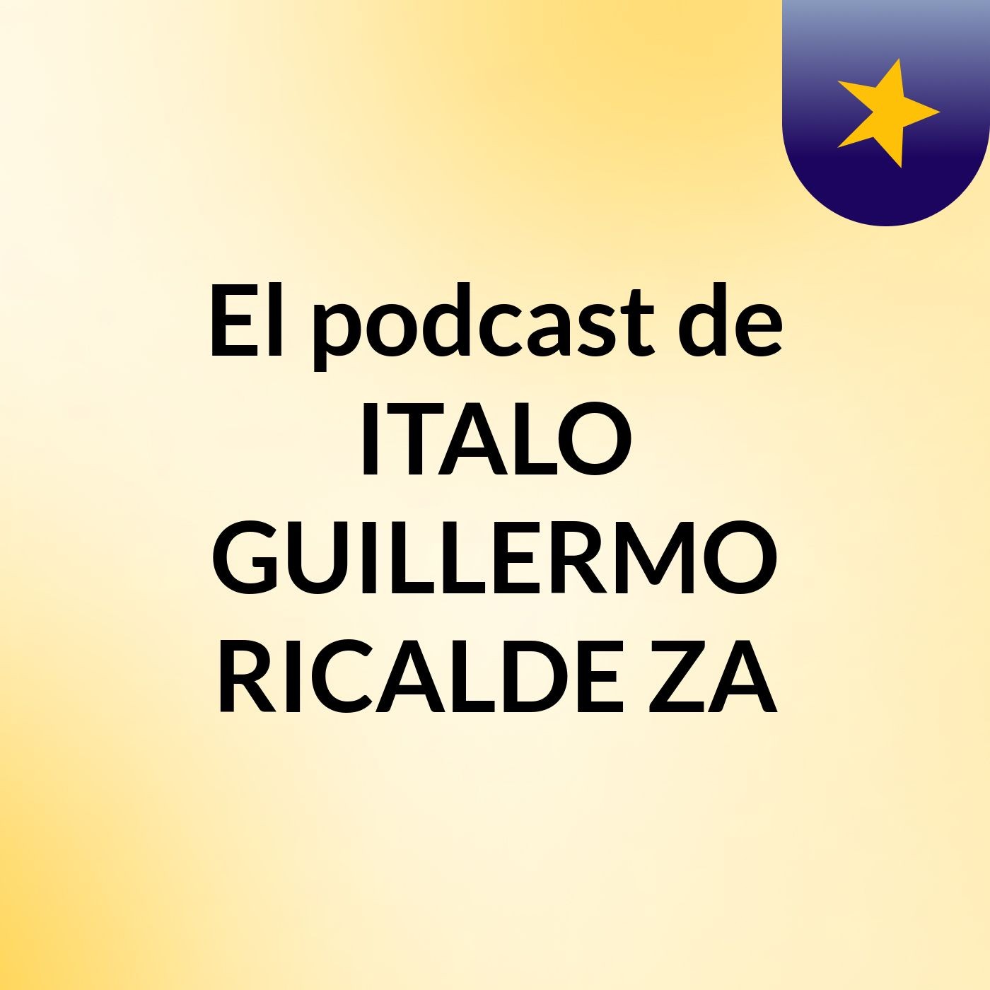 El podcast de ITALO GUILLERMO RICALDE ZA podcast artwork