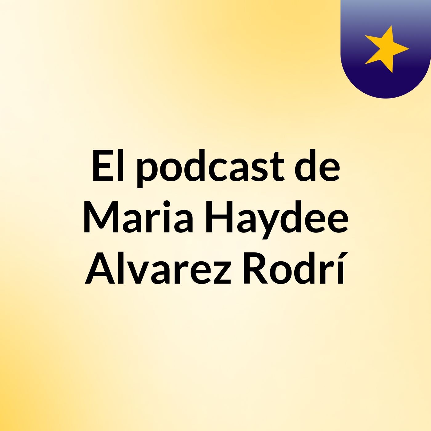 El podcast de Maria Haydee Alvarez Rodrí