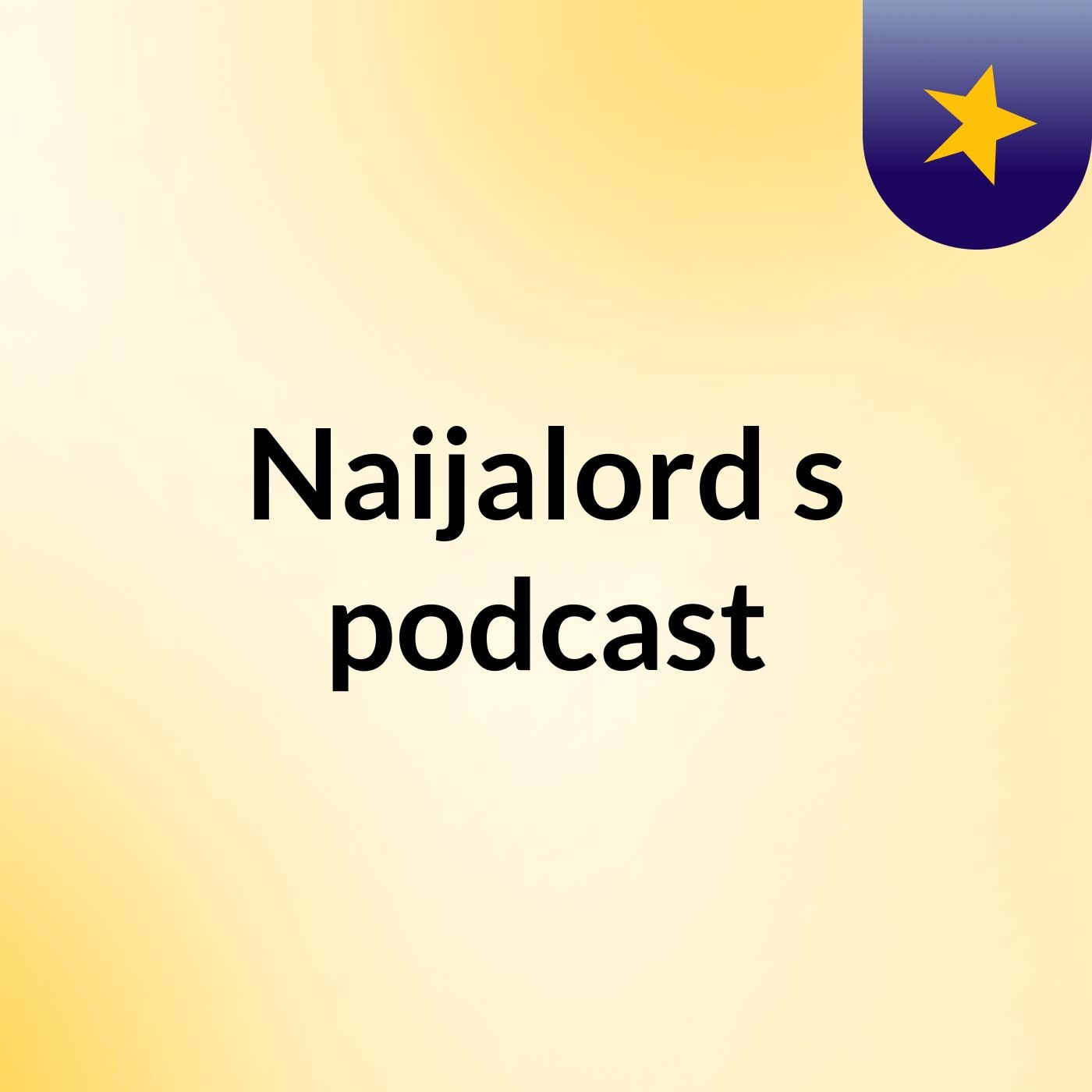 Naijalord's podcast