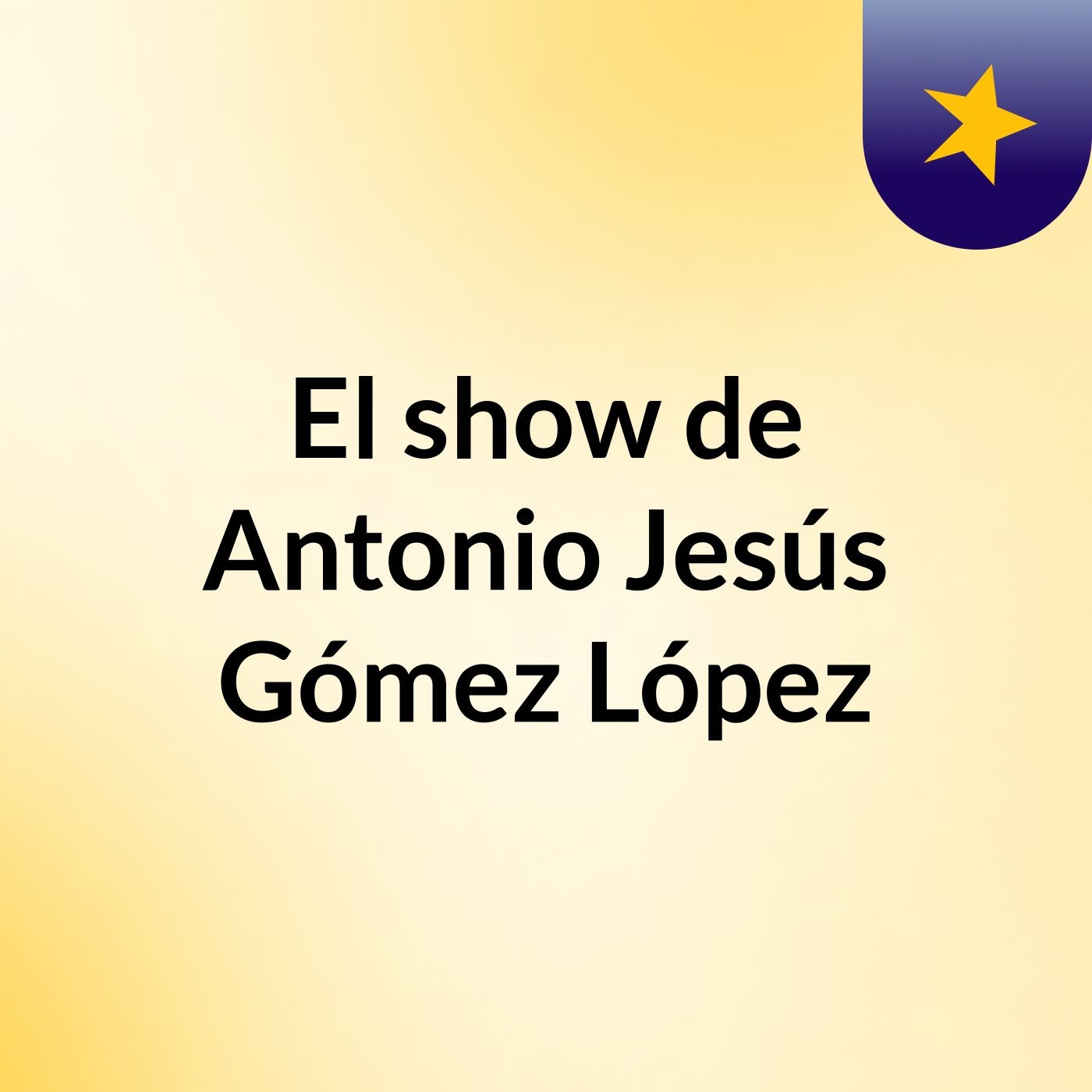 El show de Antonio Jesús Gómez López