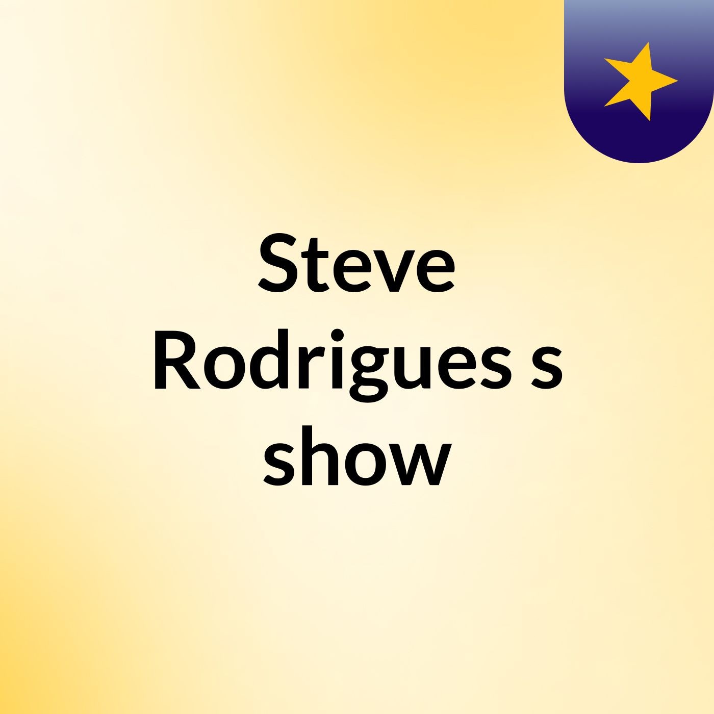Episode 2 - Steve Rodrigues's show