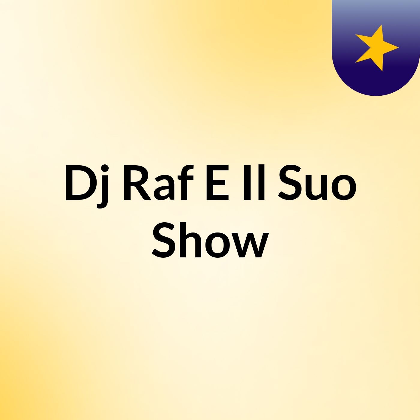 Dj Raf E Il Suo Show