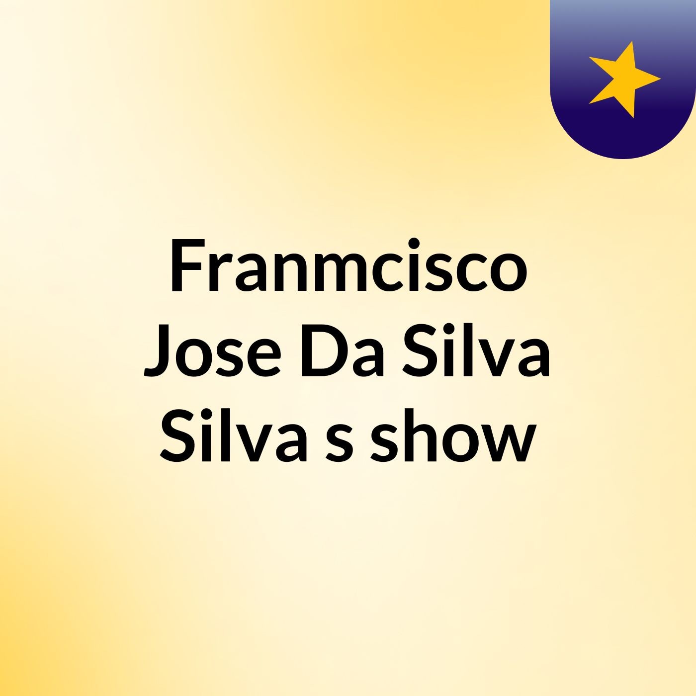 Franmcisco Jose Da Silva Silva's show