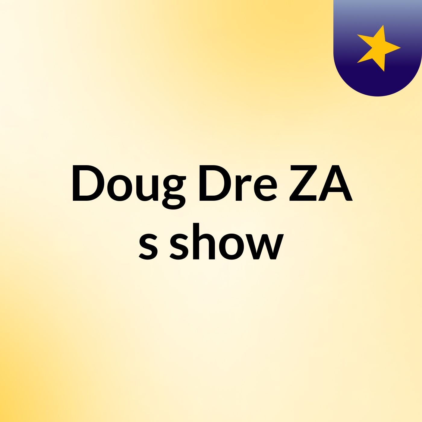 Doug Dre ZA's show