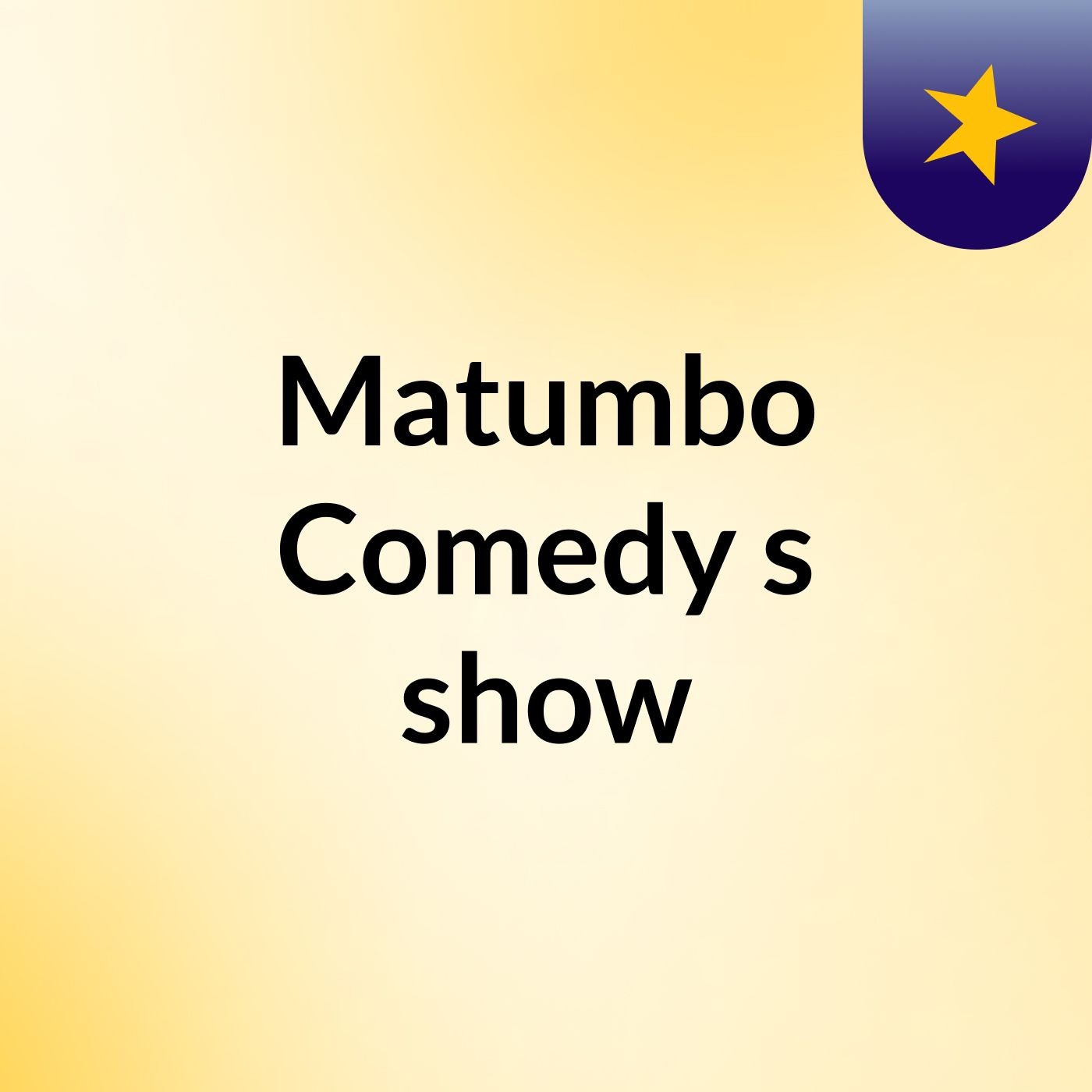 Matumbo Comedy's show