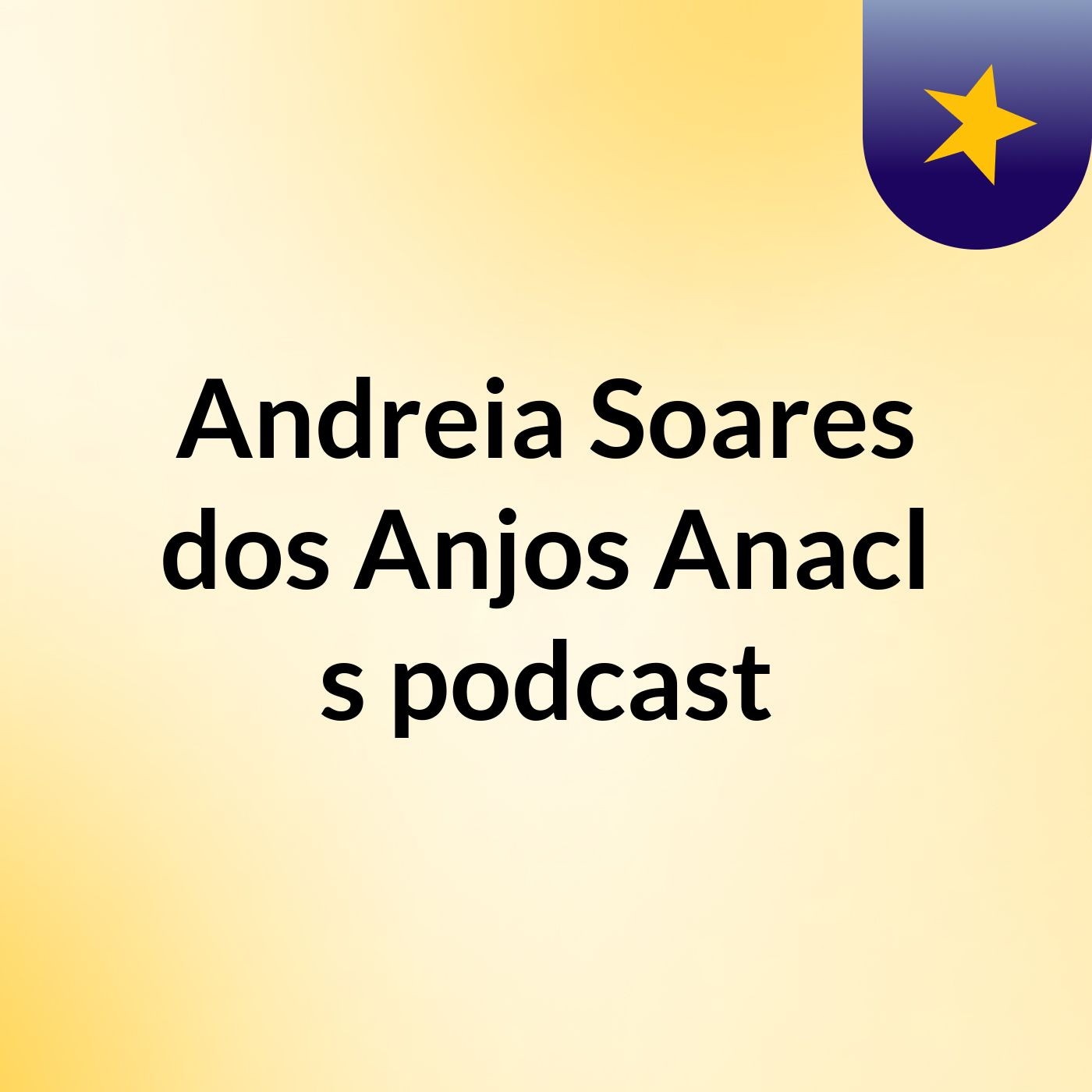 Andreia Soares dos Anjos Anacl's podcast