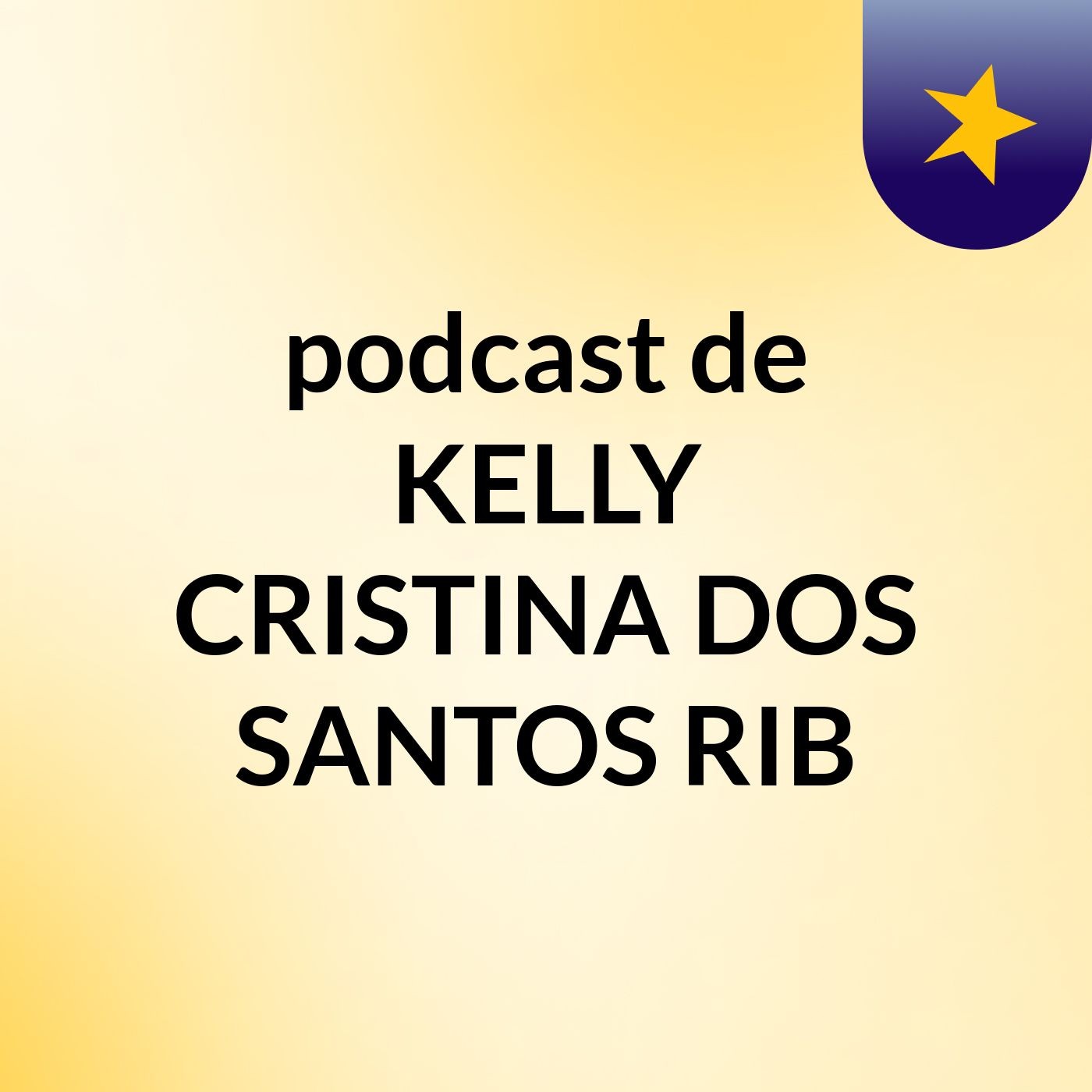 podcast de KELLY CRISTINA DOS SANTOS RIB podcast artwork
