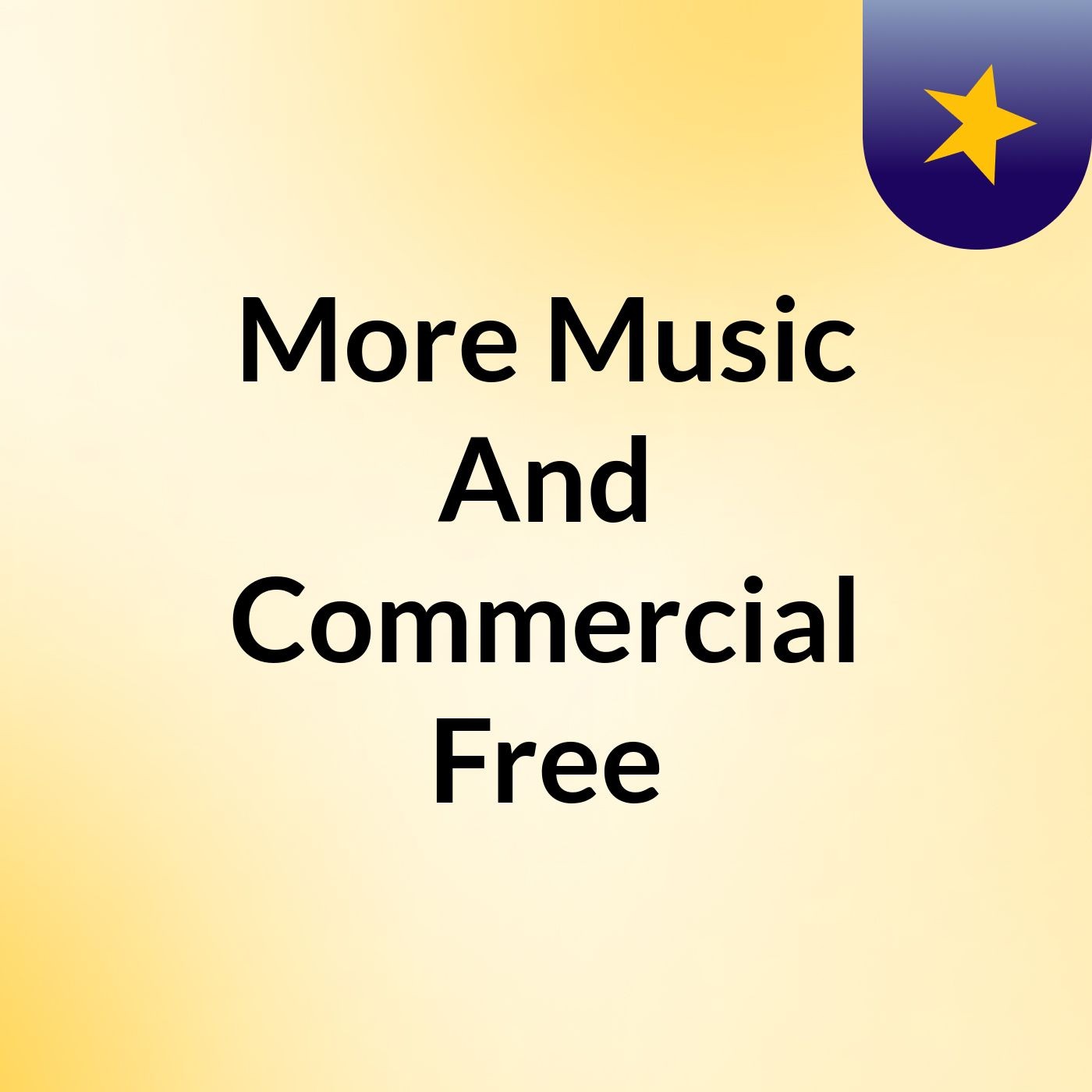 More Music And Commercial Free