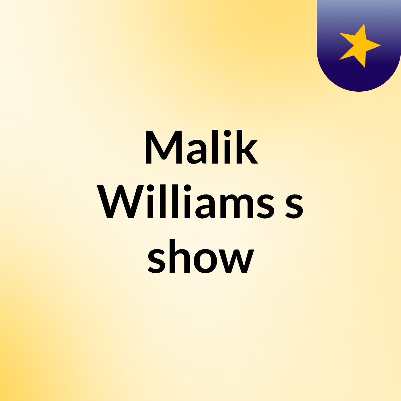 Malik Williams's show